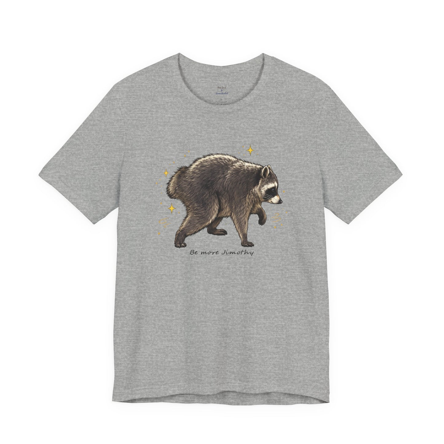 Be more Jimothy Tee