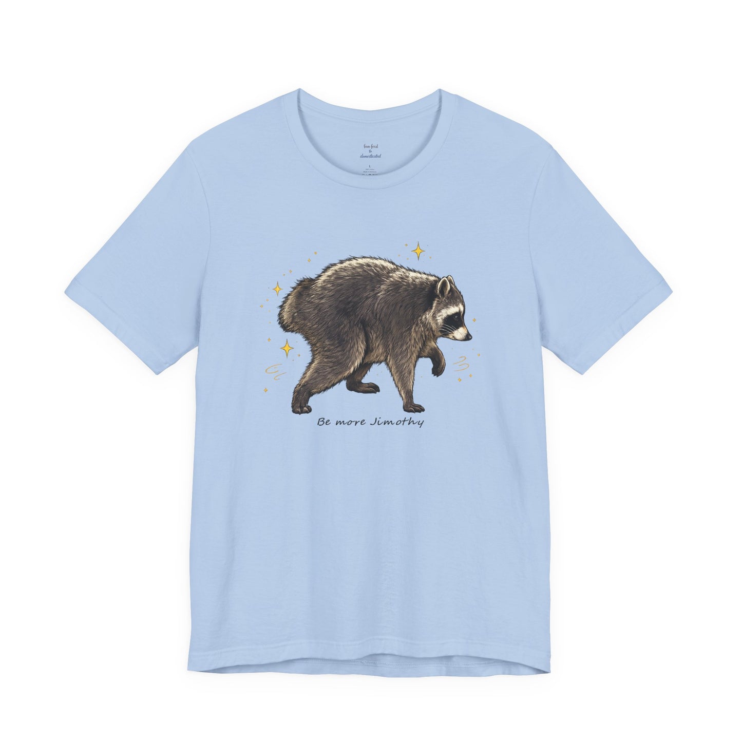 Be more Jimothy Tee