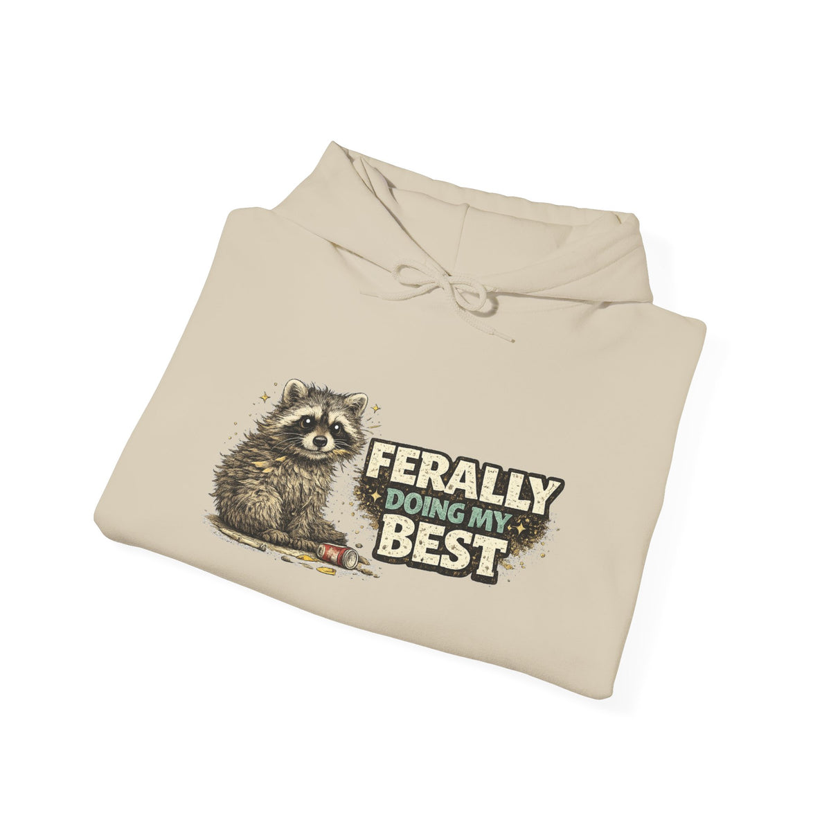 Raccoon "Ferally Doing My Best" Hooded Sweatshirt