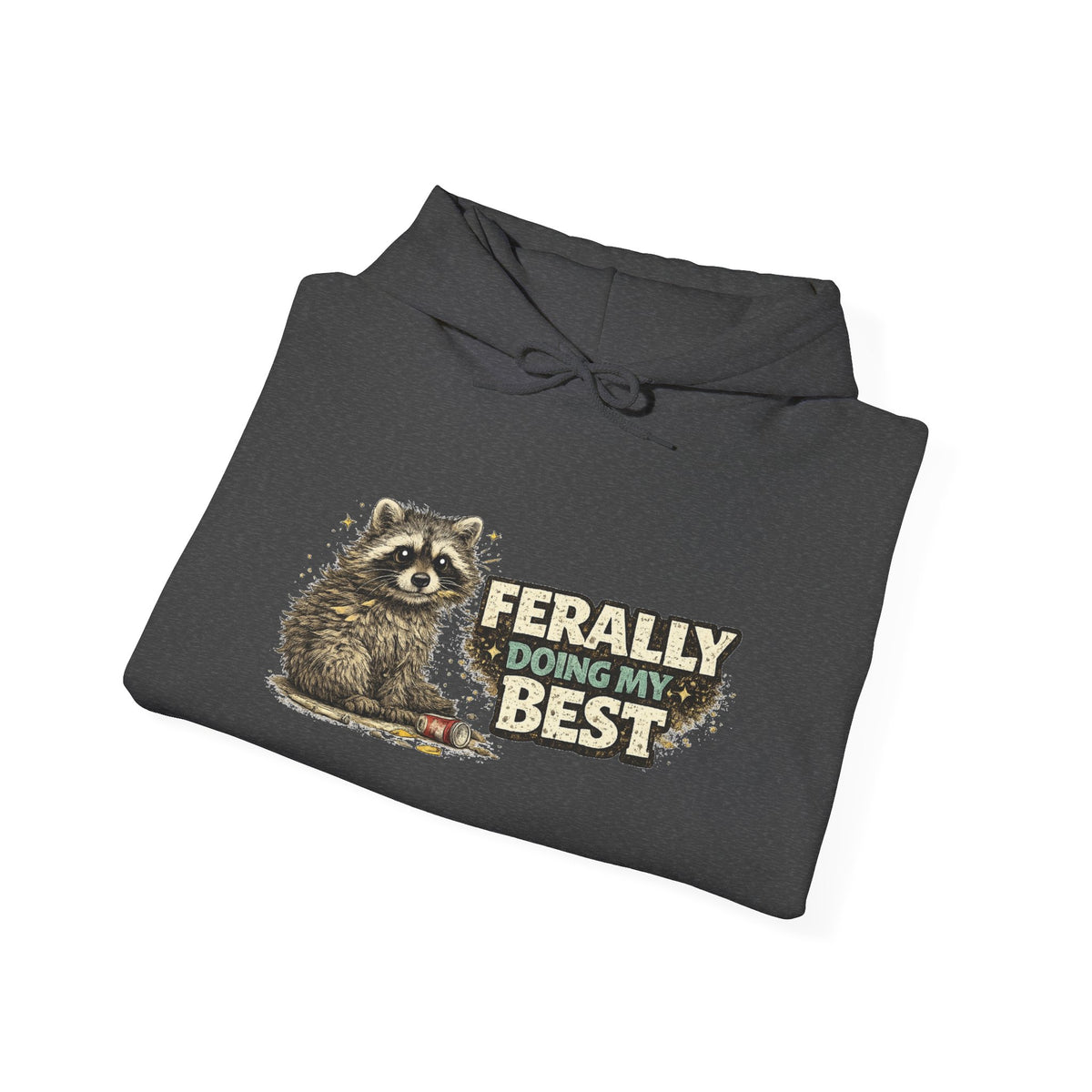 Raccoon "Ferally Doing My Best" Hooded Sweatshirt