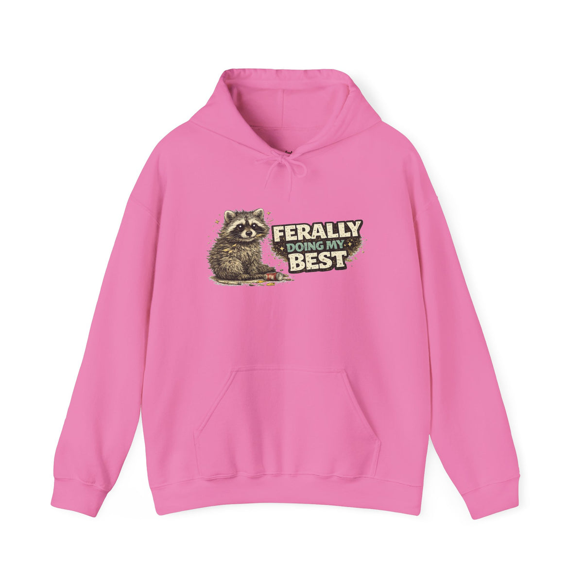 Raccoon "Ferally Doing My Best" Hooded Sweatshirt