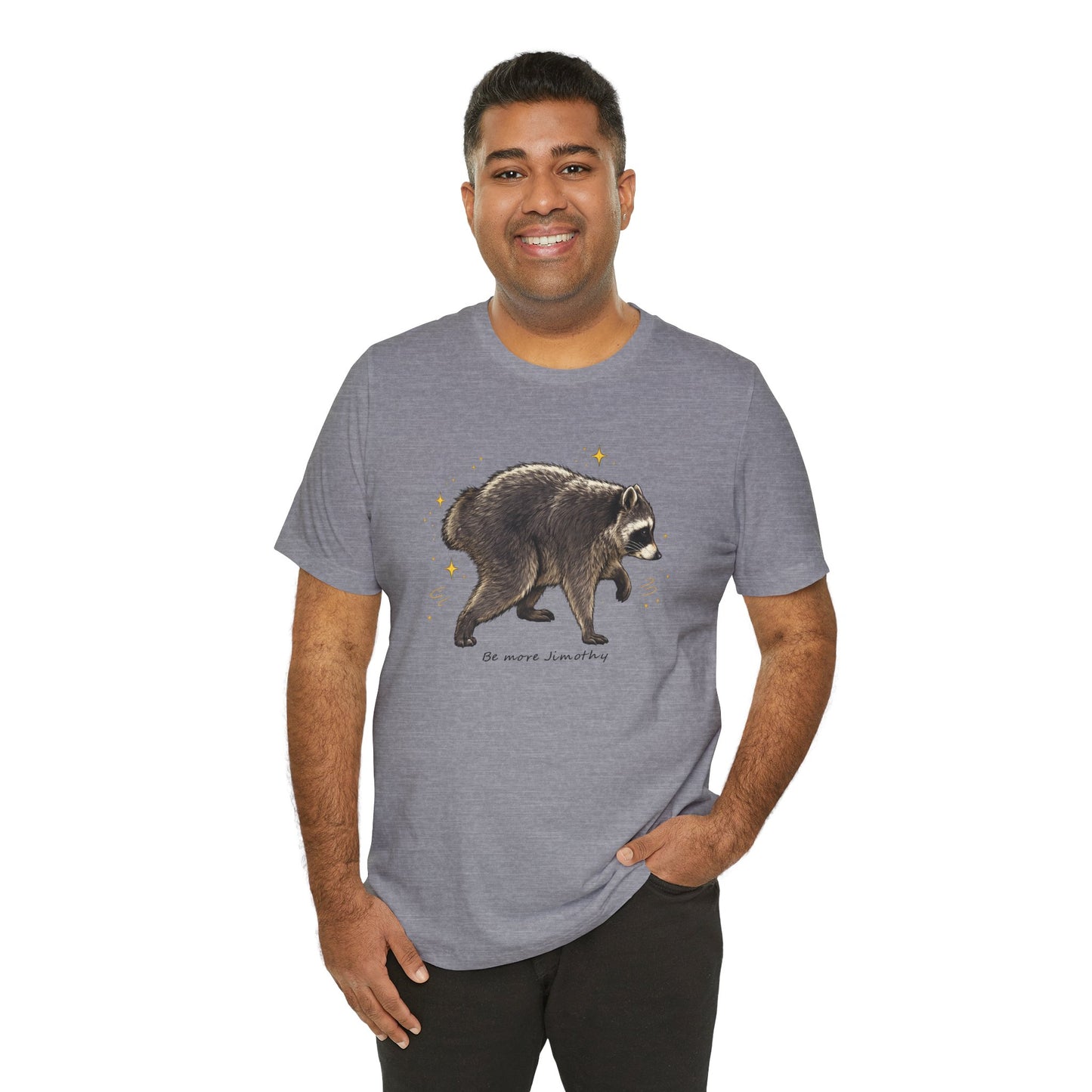 Be more Jimothy Tee