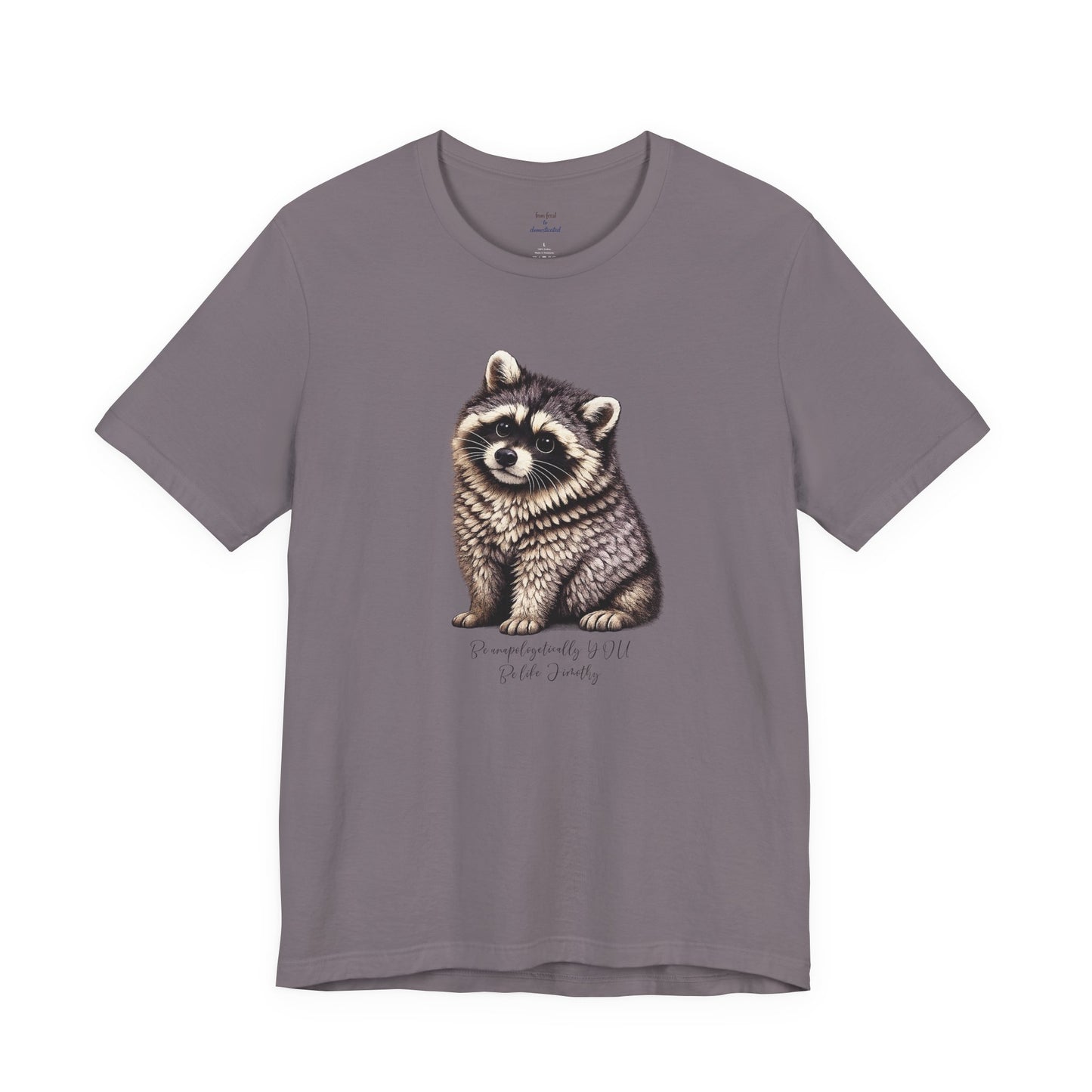 Unapologetically Jimothy Raccoon Tee