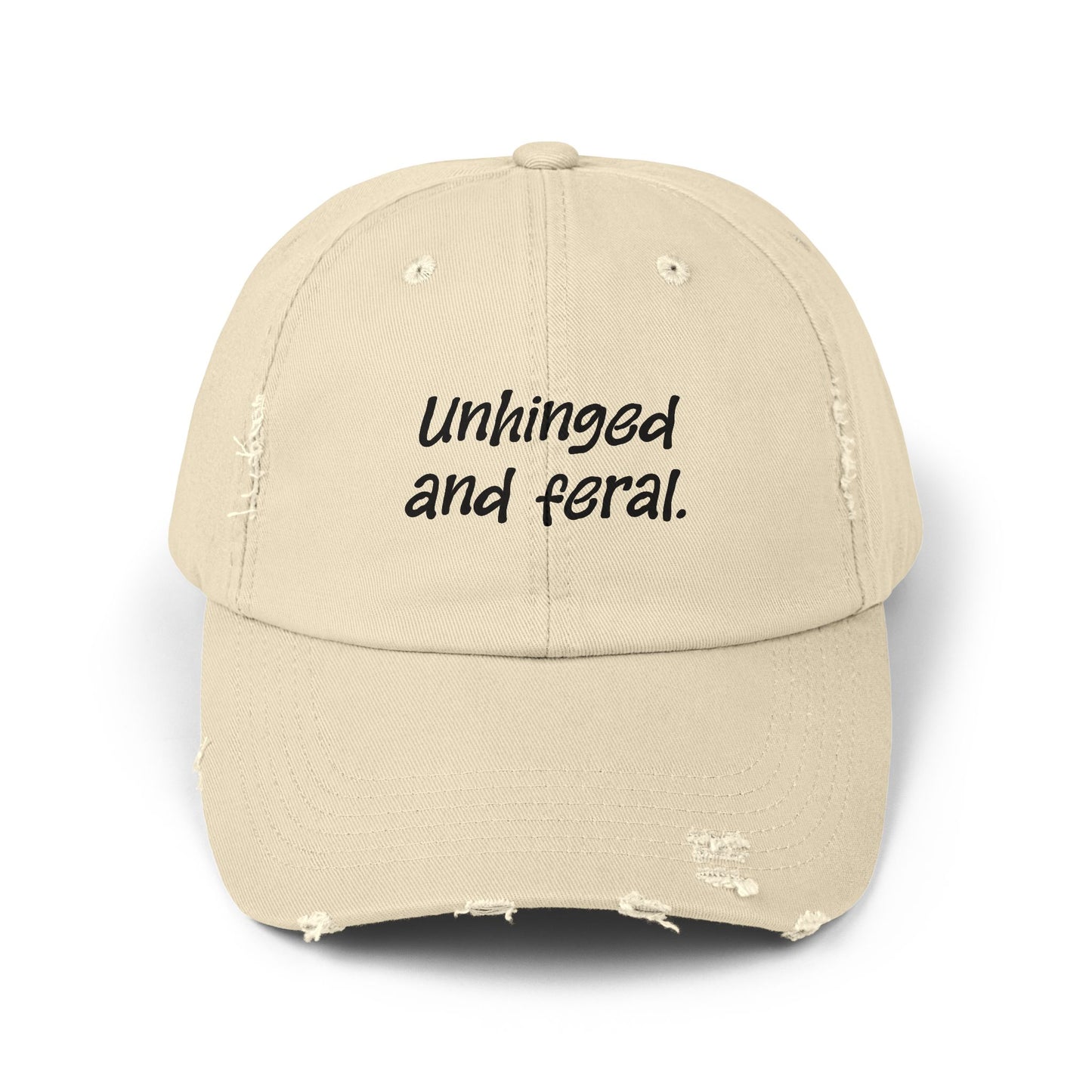 "Unhinged and Feral" Distressed Cap —  Funny Truth Hat