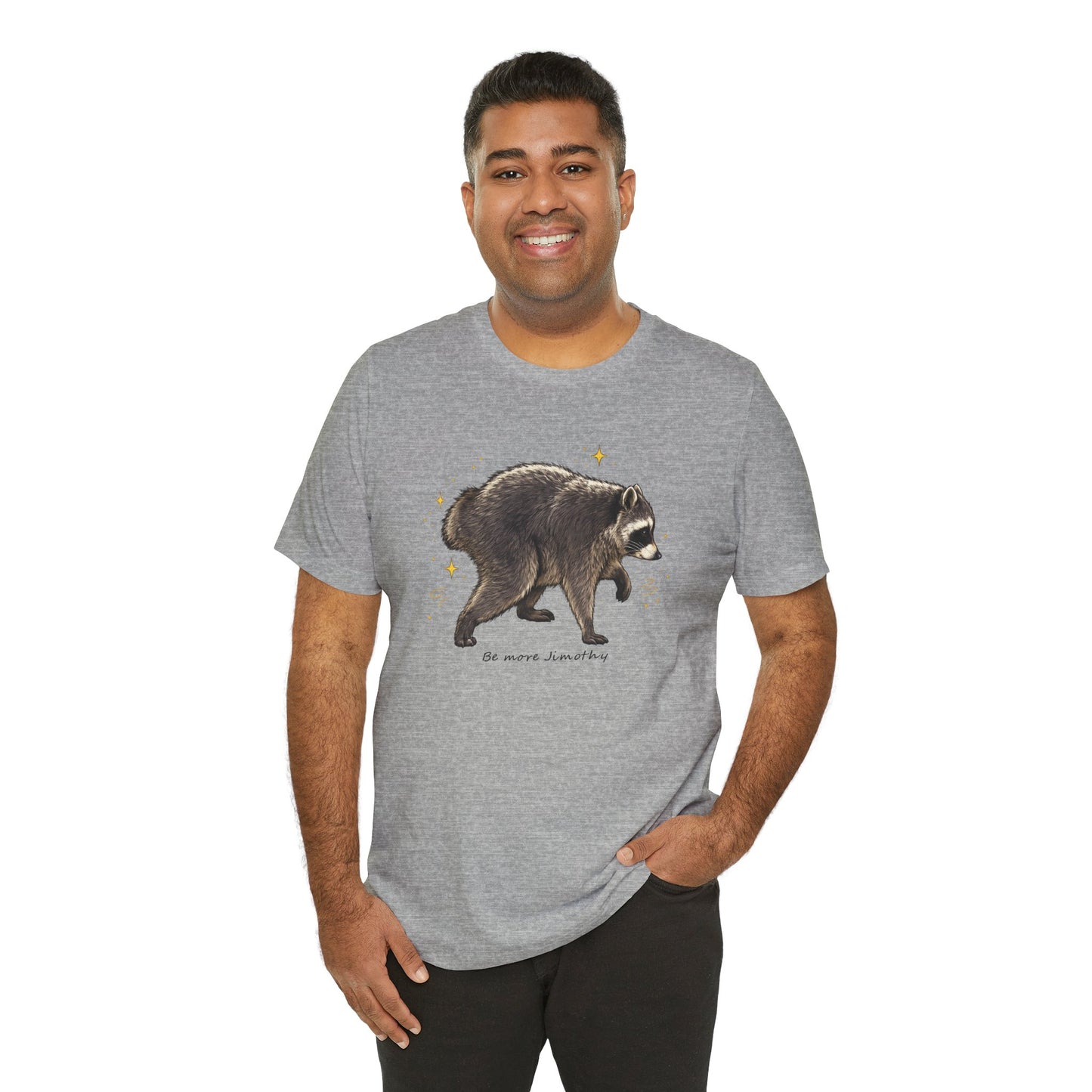 Be more Jimothy Tee