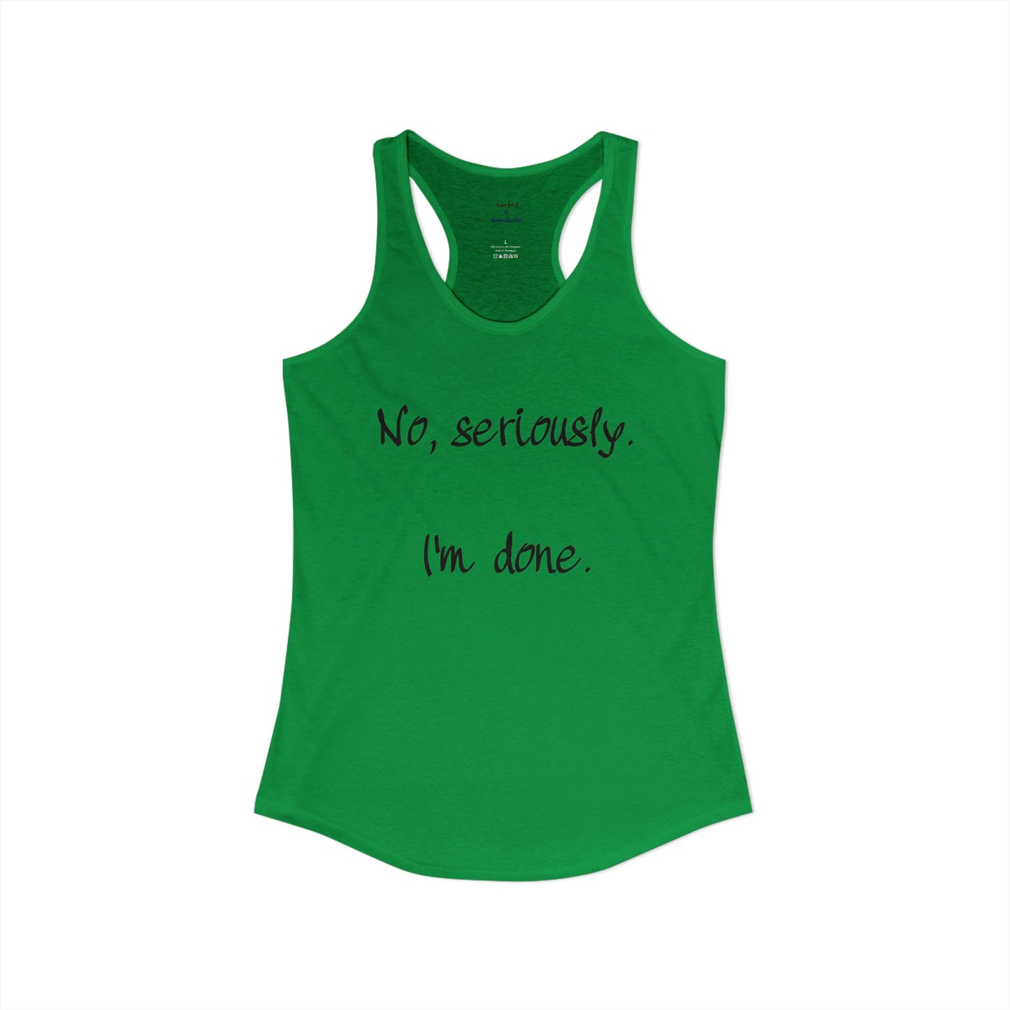I'm Done Racerback Tank