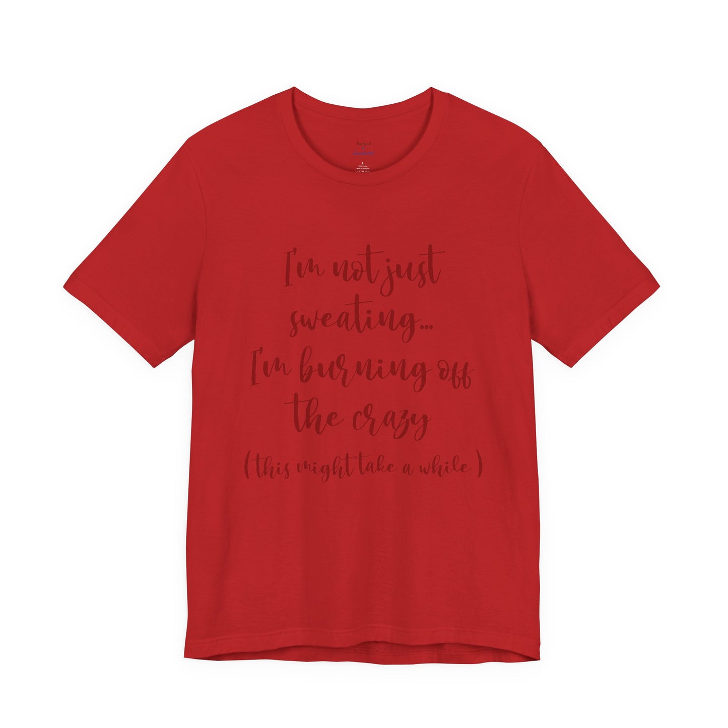 Burning Off The Crazy Tee