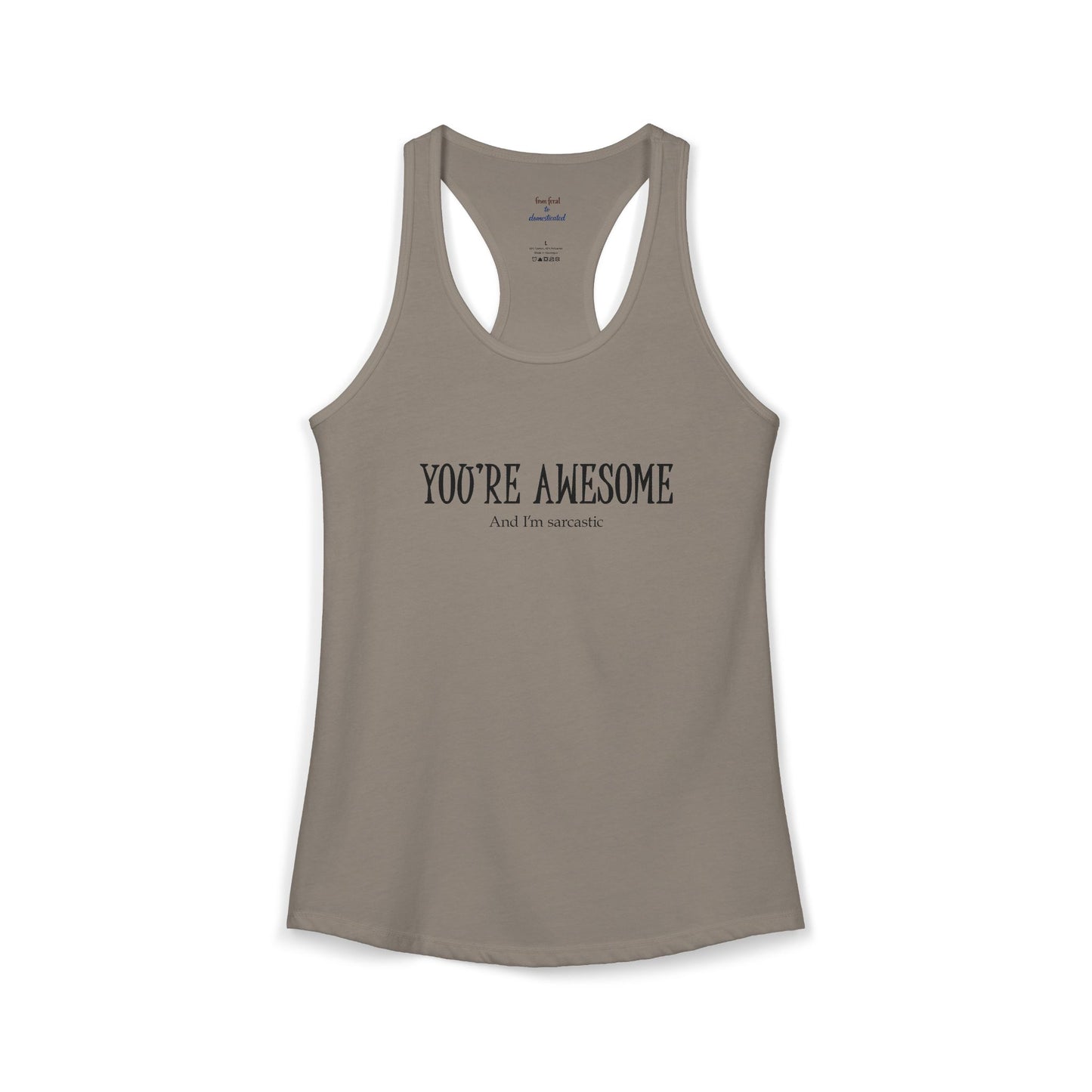 You're Awesome And I'm Sarcastic Racerback Tank