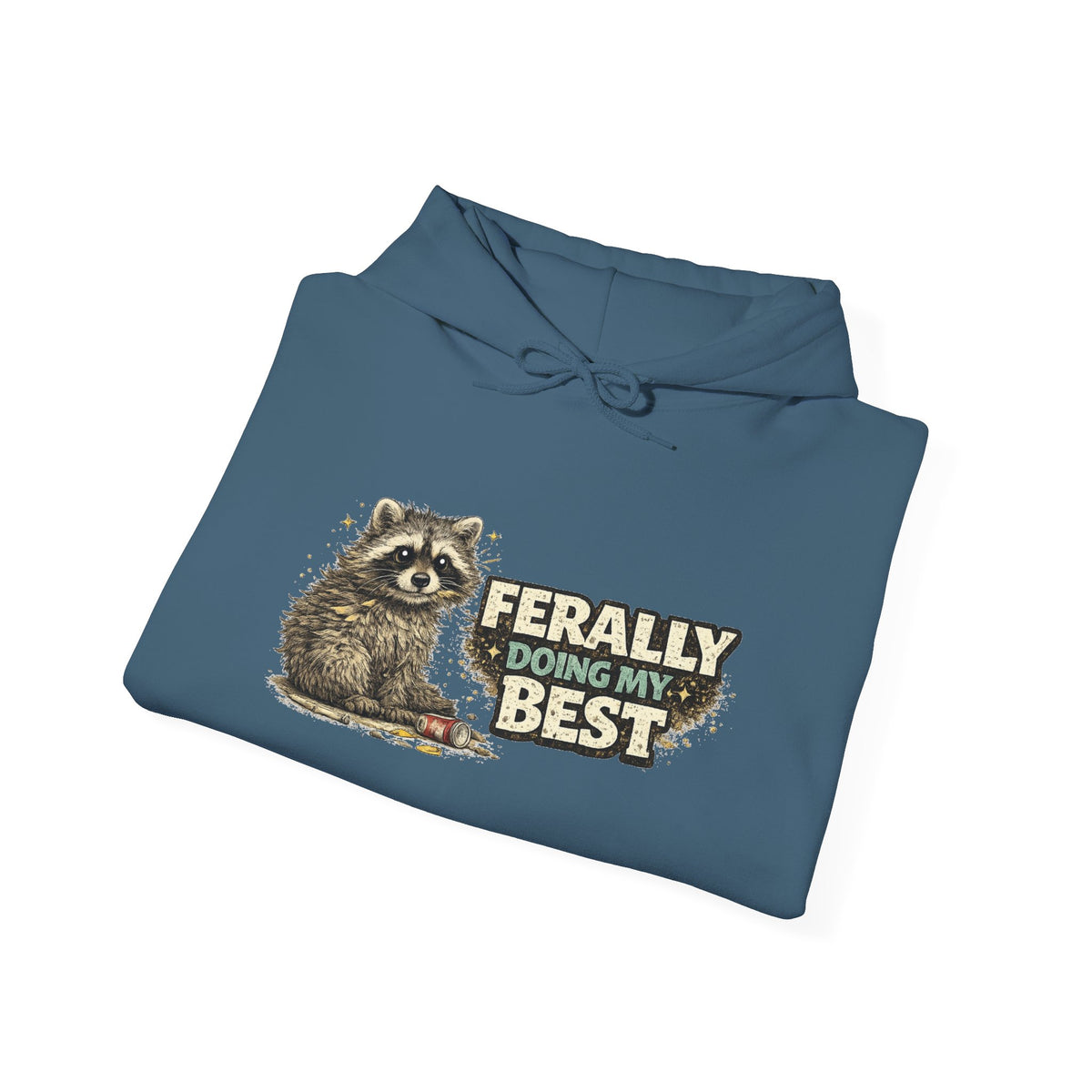 Raccoon "Ferally Doing My Best" Hooded Sweatshirt