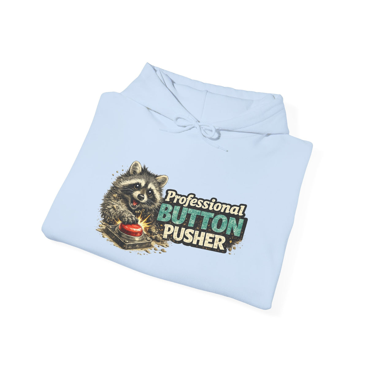 Raccoon "Button Pusher" Hooded Sweatshirt