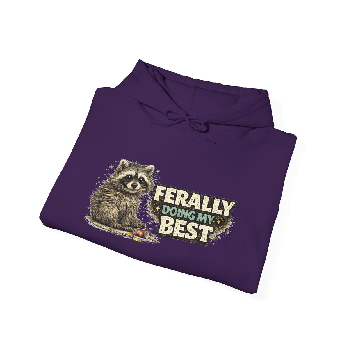 Raccoon "Ferally Doing My Best" Hooded Sweatshirt