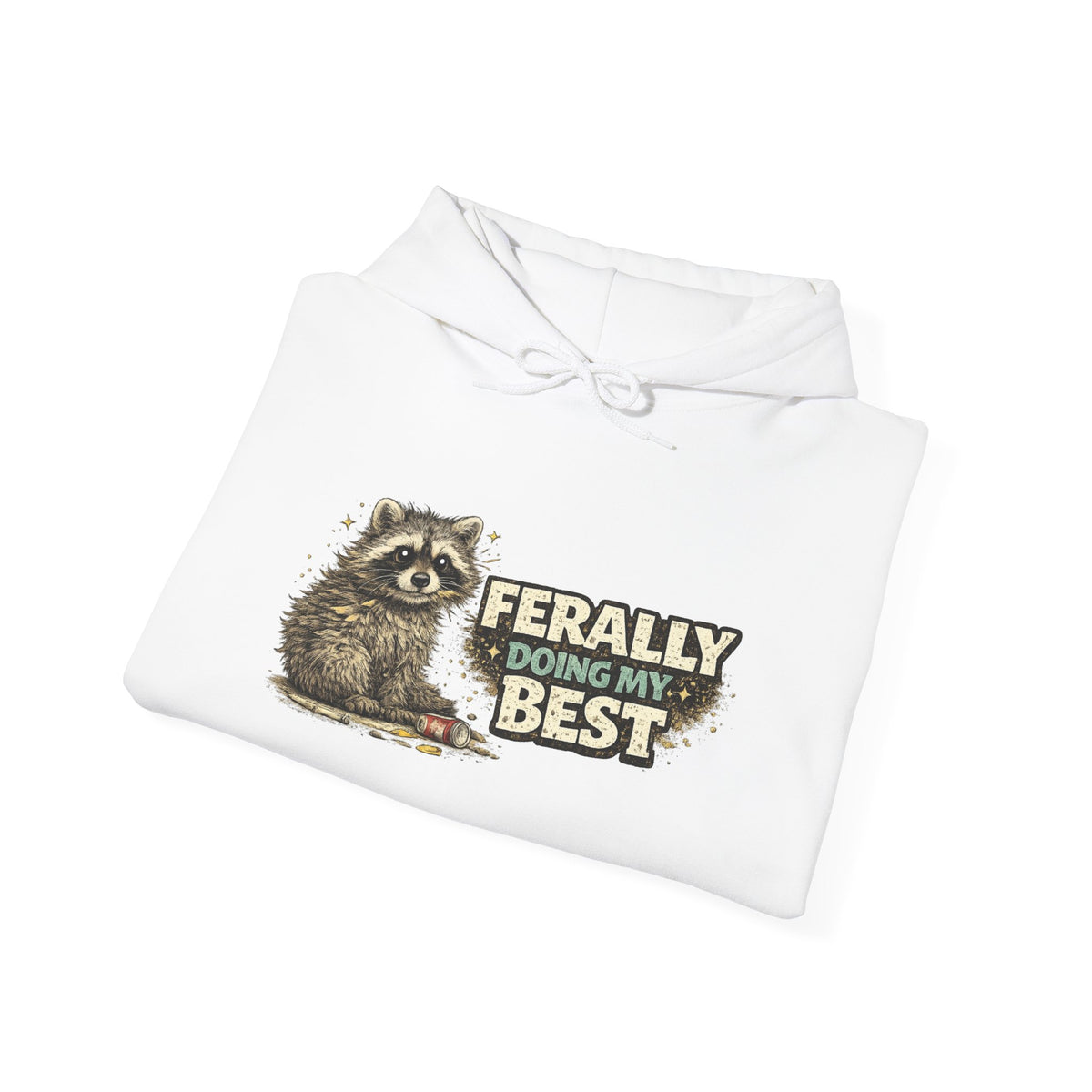 Raccoon "Ferally Doing My Best" Hooded Sweatshirt