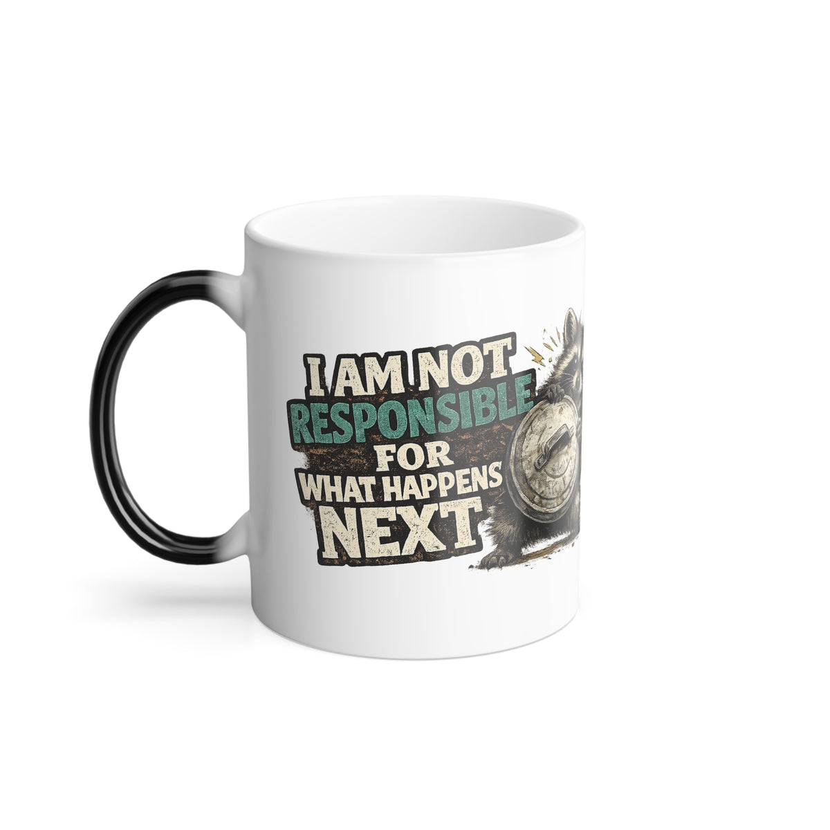 Not Responsible Raccoon Color-Changing Mug  11 oz