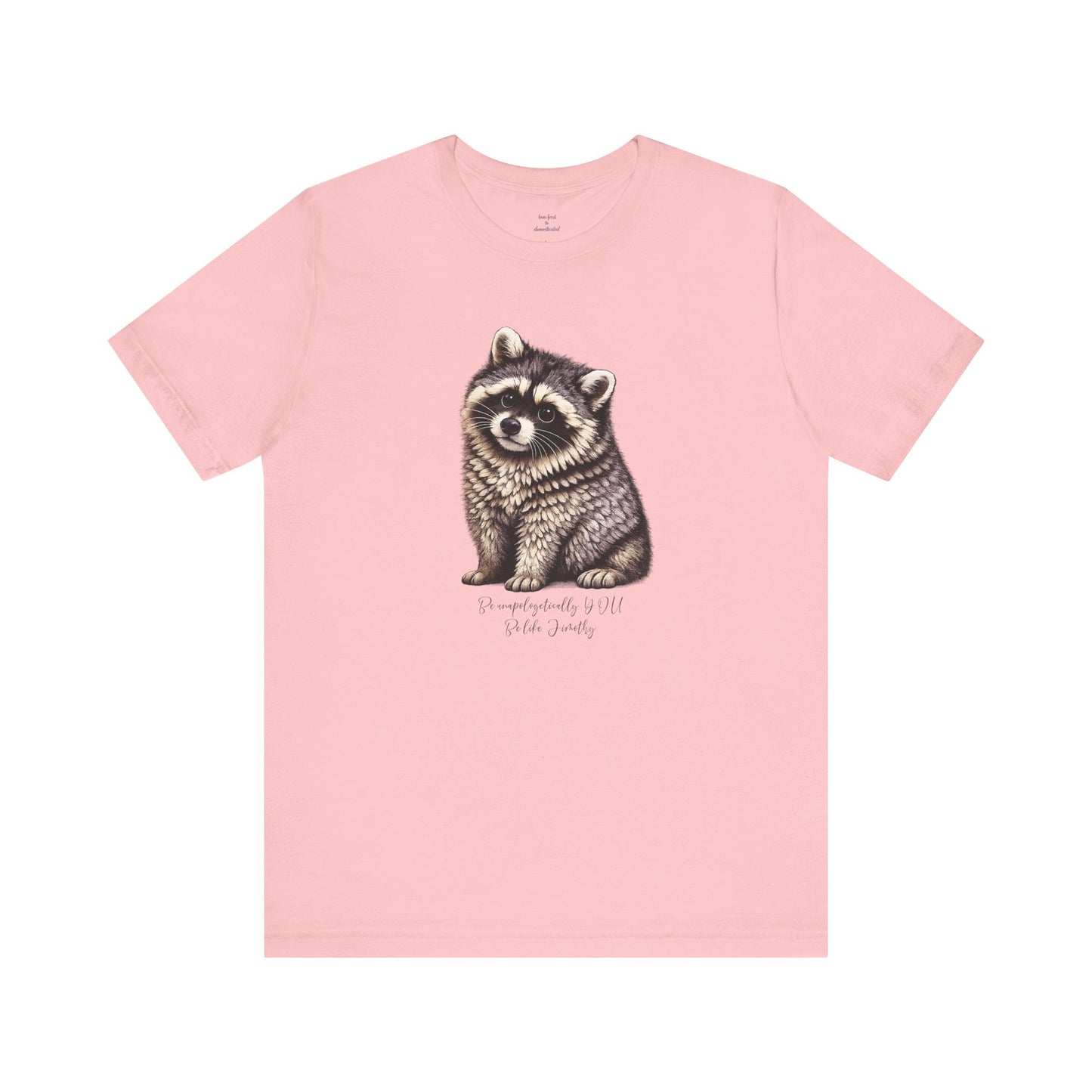 Unapologetically Jimothy Raccoon Tee
