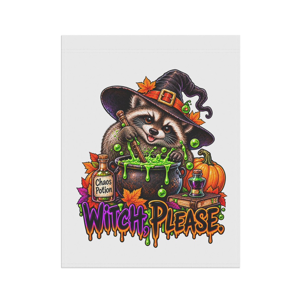 Witch, Please. Raccoon Garden Flag