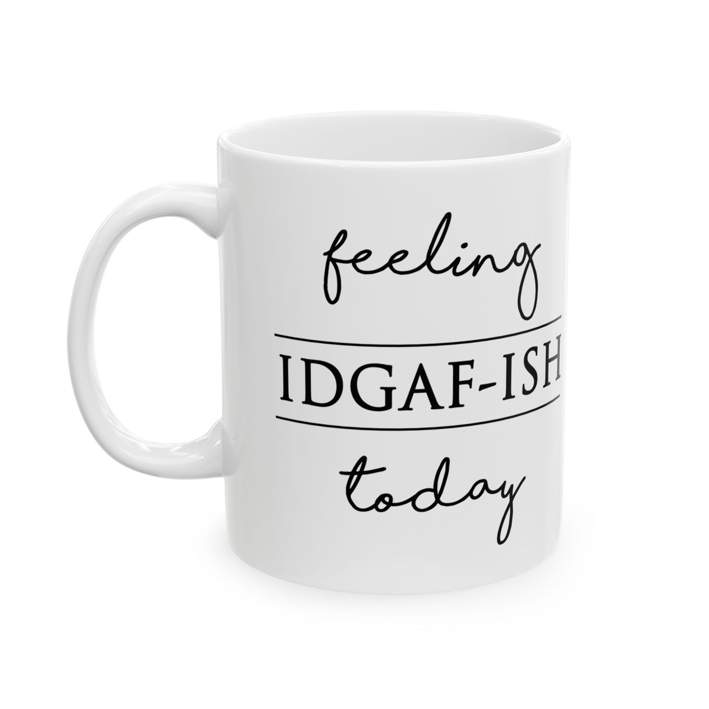 "IDGAFish" Ceramic Mug  (11oz & 15oz)