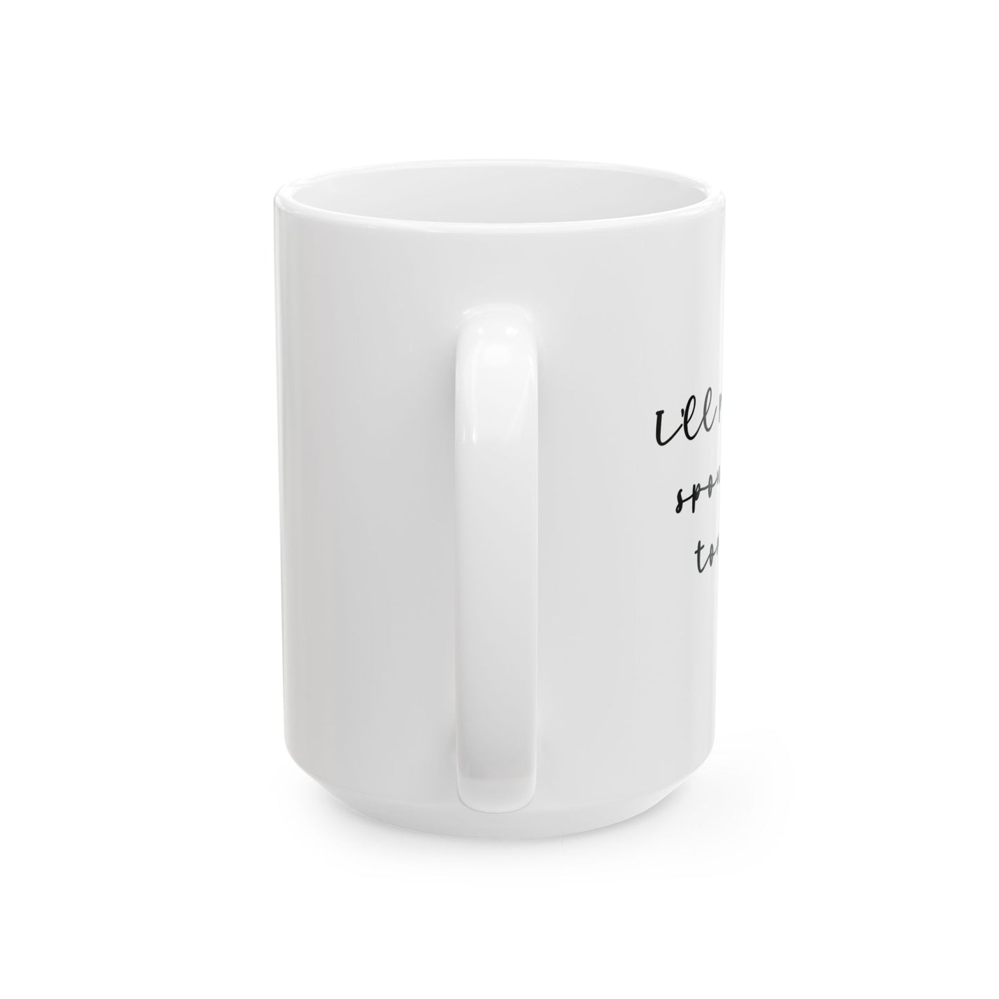 "Spontaneous" Ceramic Mug  (11oz & 15oz)