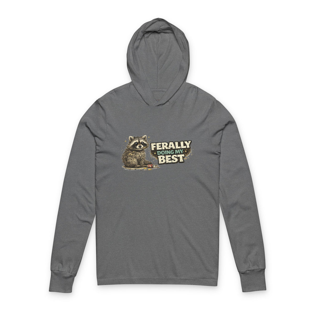 "Ferally Doing My Best" Raccoon Hooded Long Sleeve T-Shirt