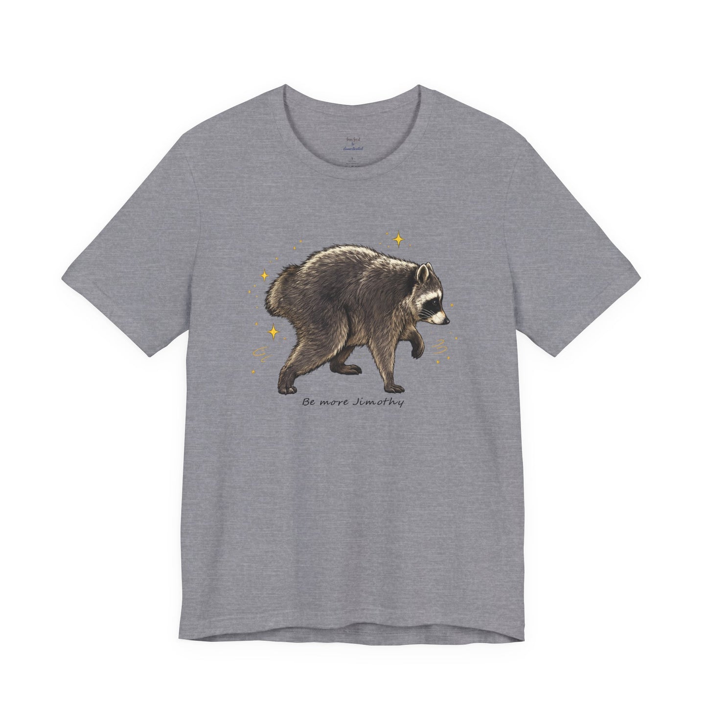 Be more Jimothy Tee