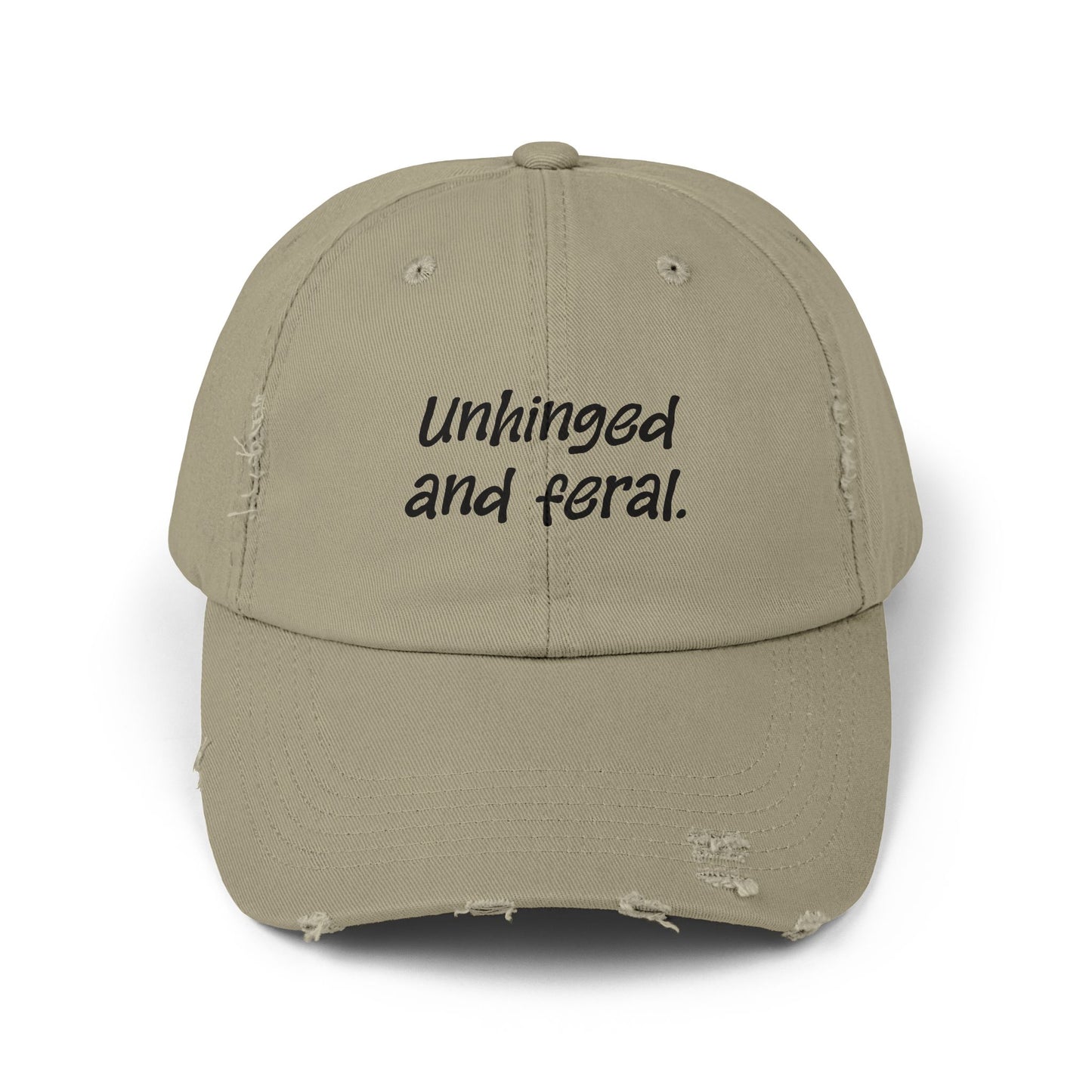 "Unhinged and Feral" Distressed Cap —  Funny Truth Hat