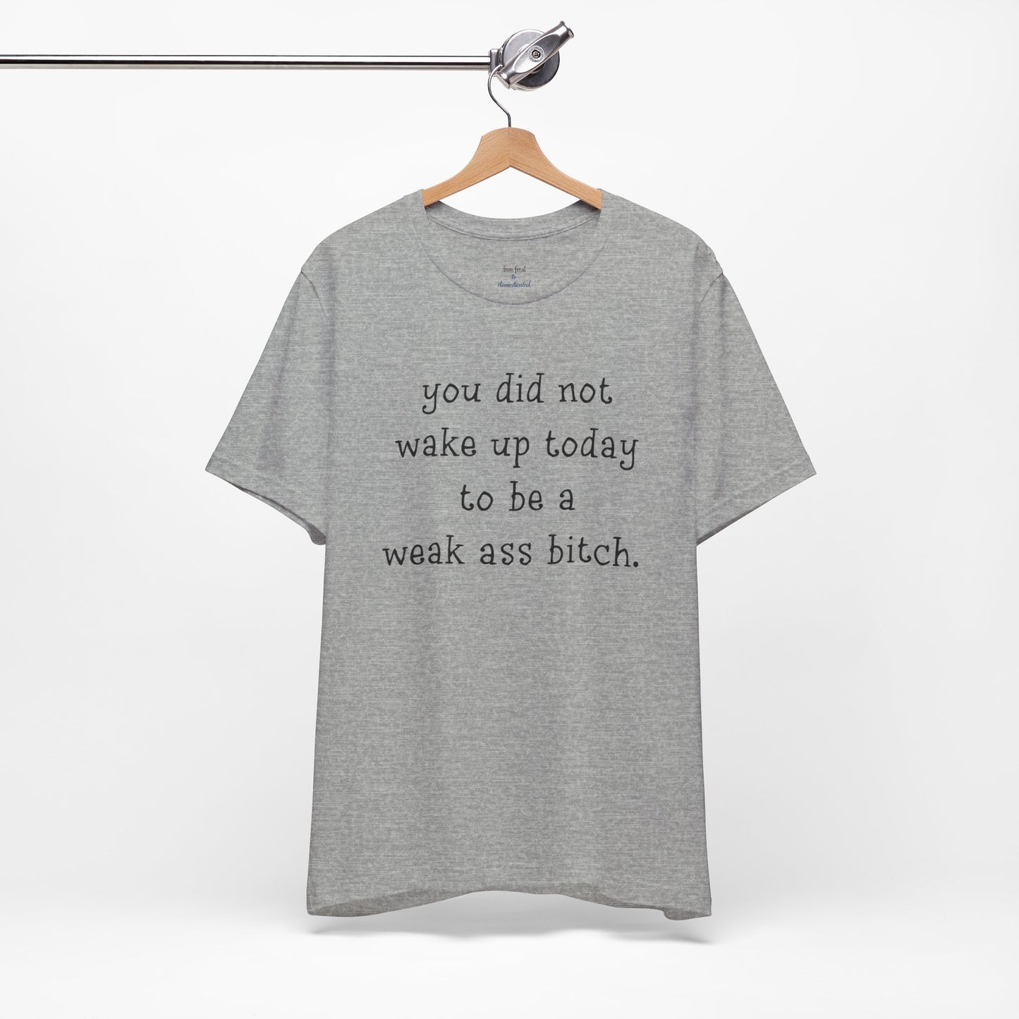 Weakass Tee