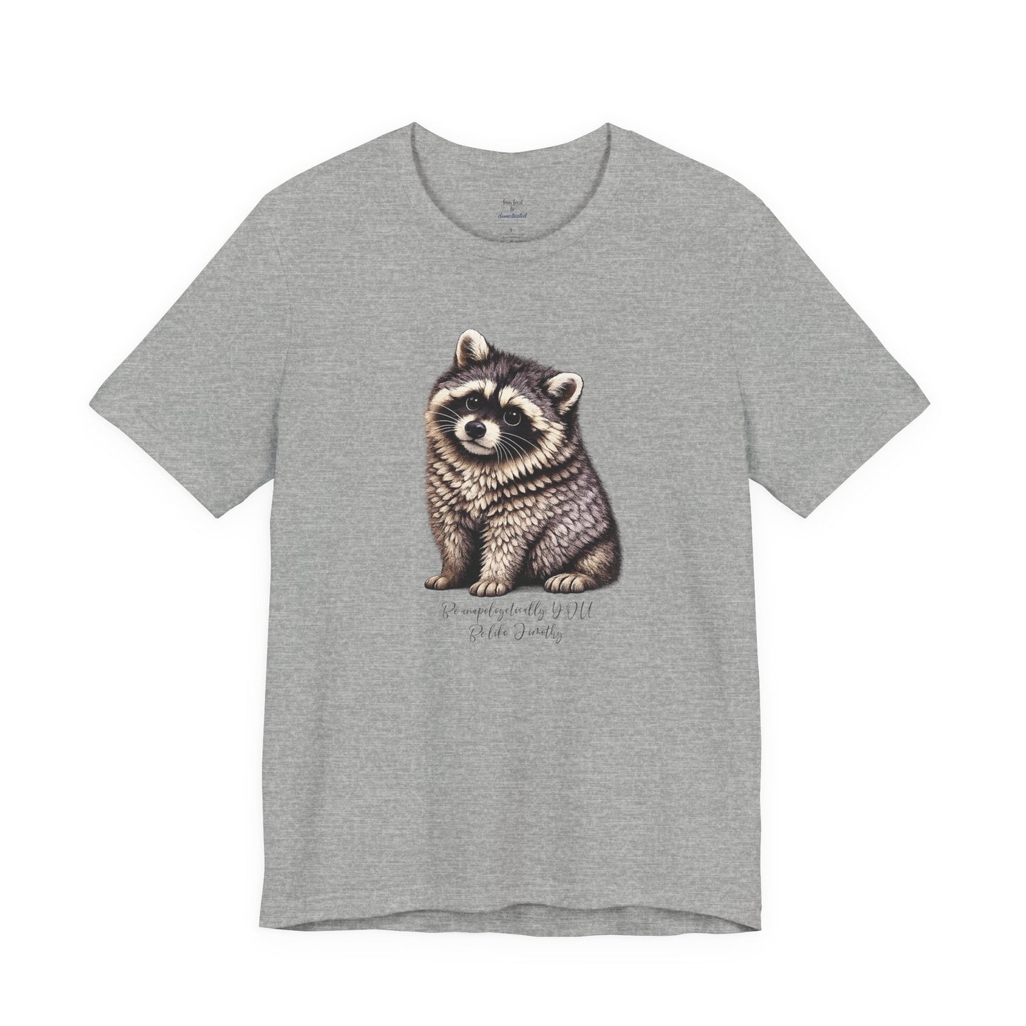 Unapologetically Jimothy Raccoon Tee