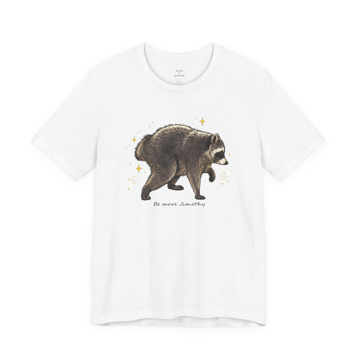 Be more Jimothy Tee