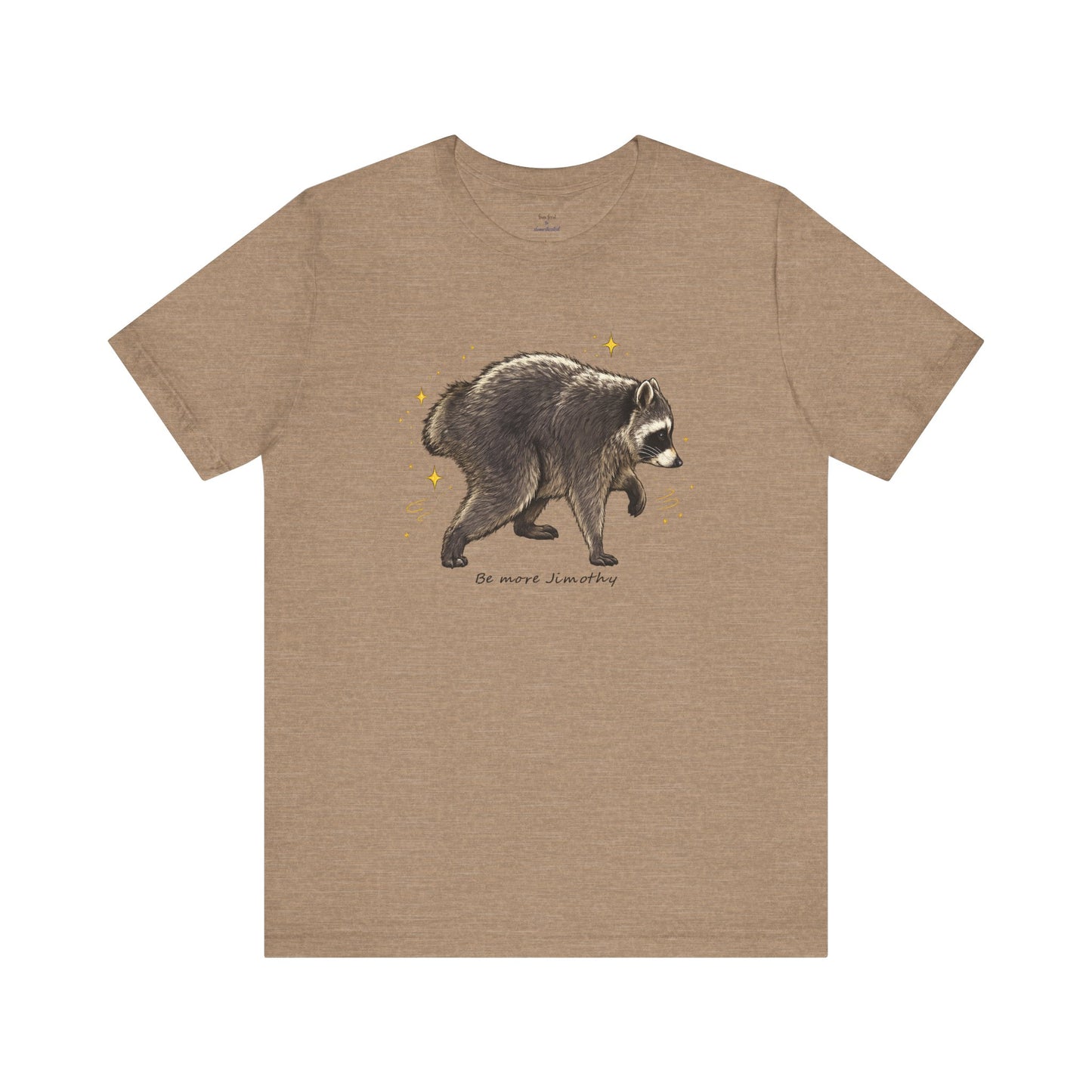 Be more Jimothy Tee