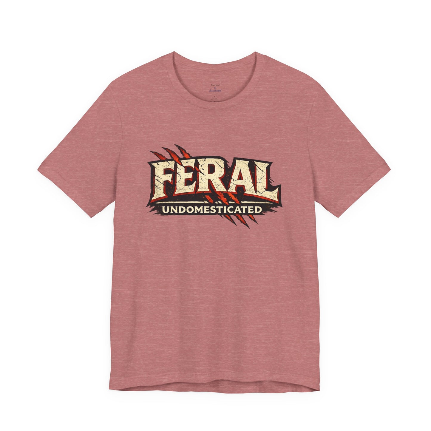 Feral/Undomesticated Tee