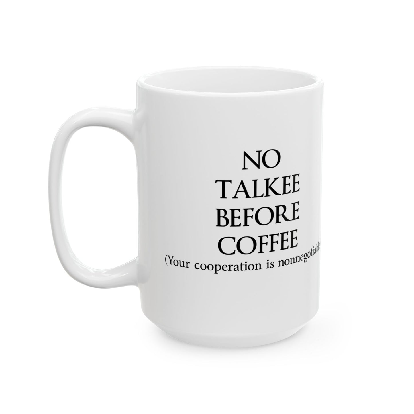 "No Talkee" Ceramic Mug  (11oz & 15oz)