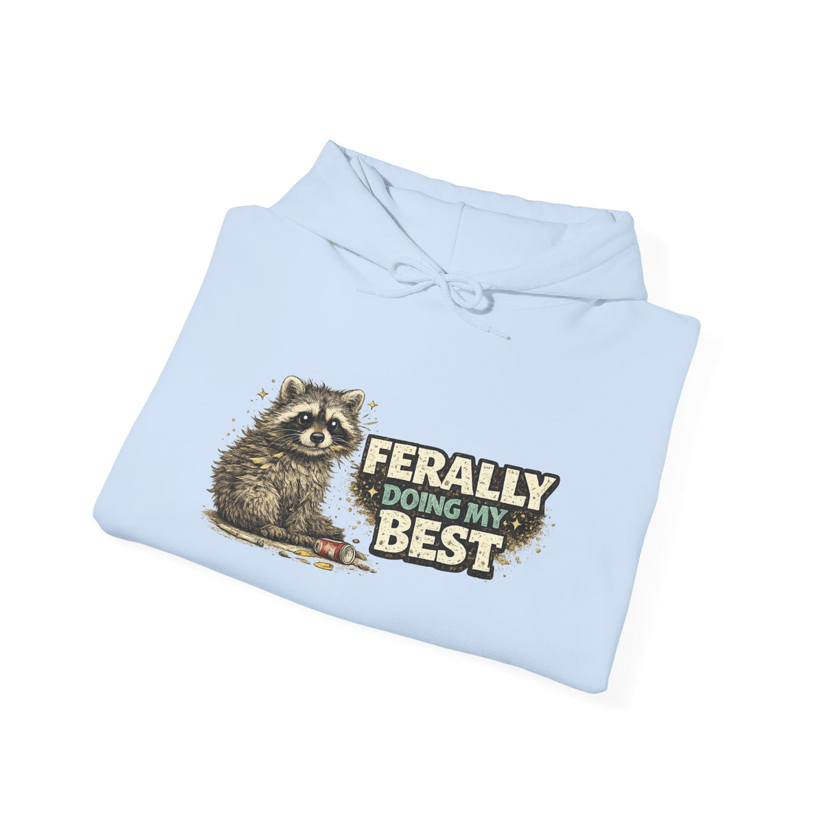 Raccoon "Ferally Doing My Best" Hooded Sweatshirt