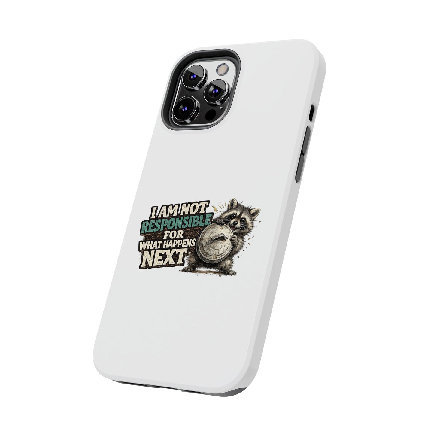 Not Responsible Raccoon Phone Case — Tough & Cute Protective Phone Cover