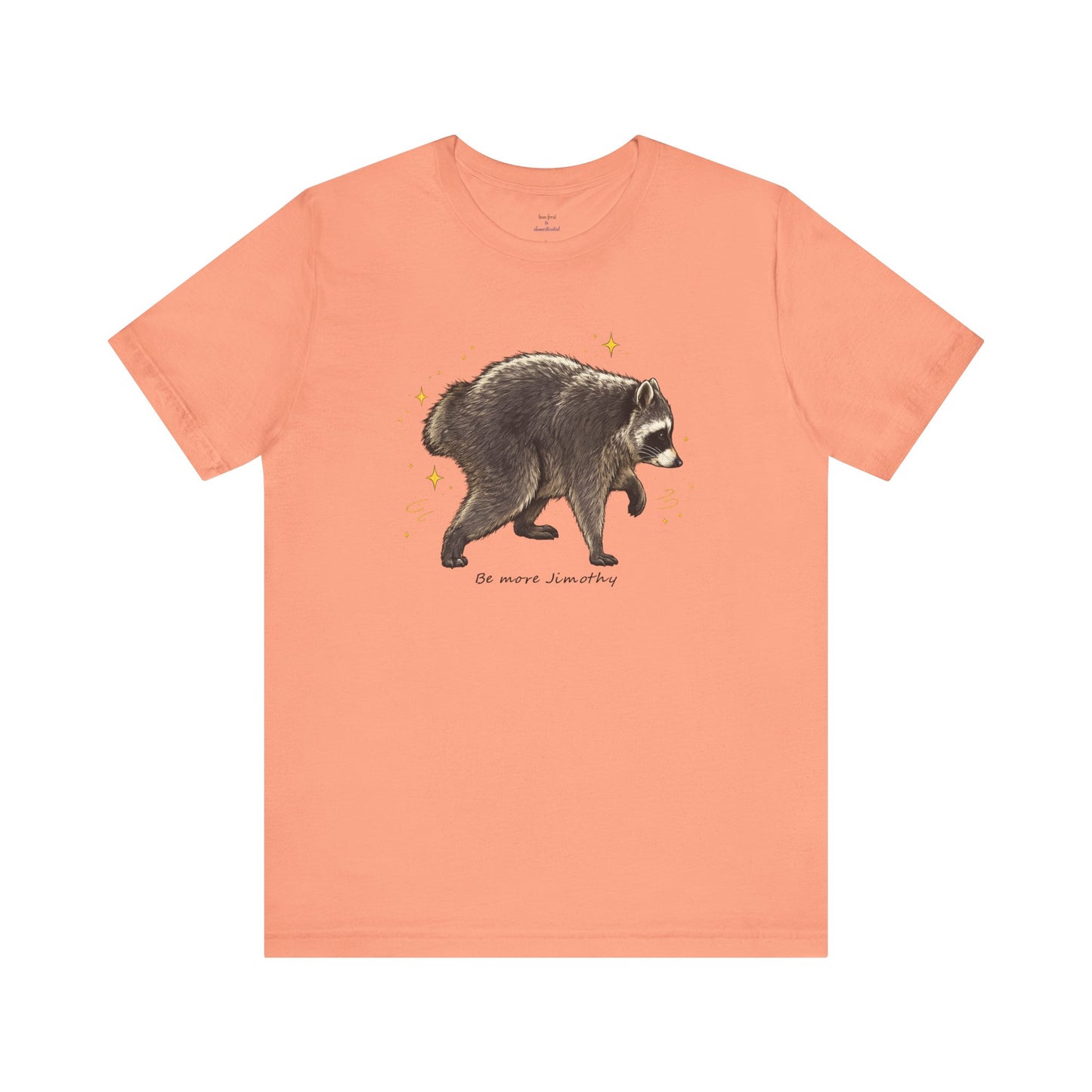 Be more Jimothy Tee