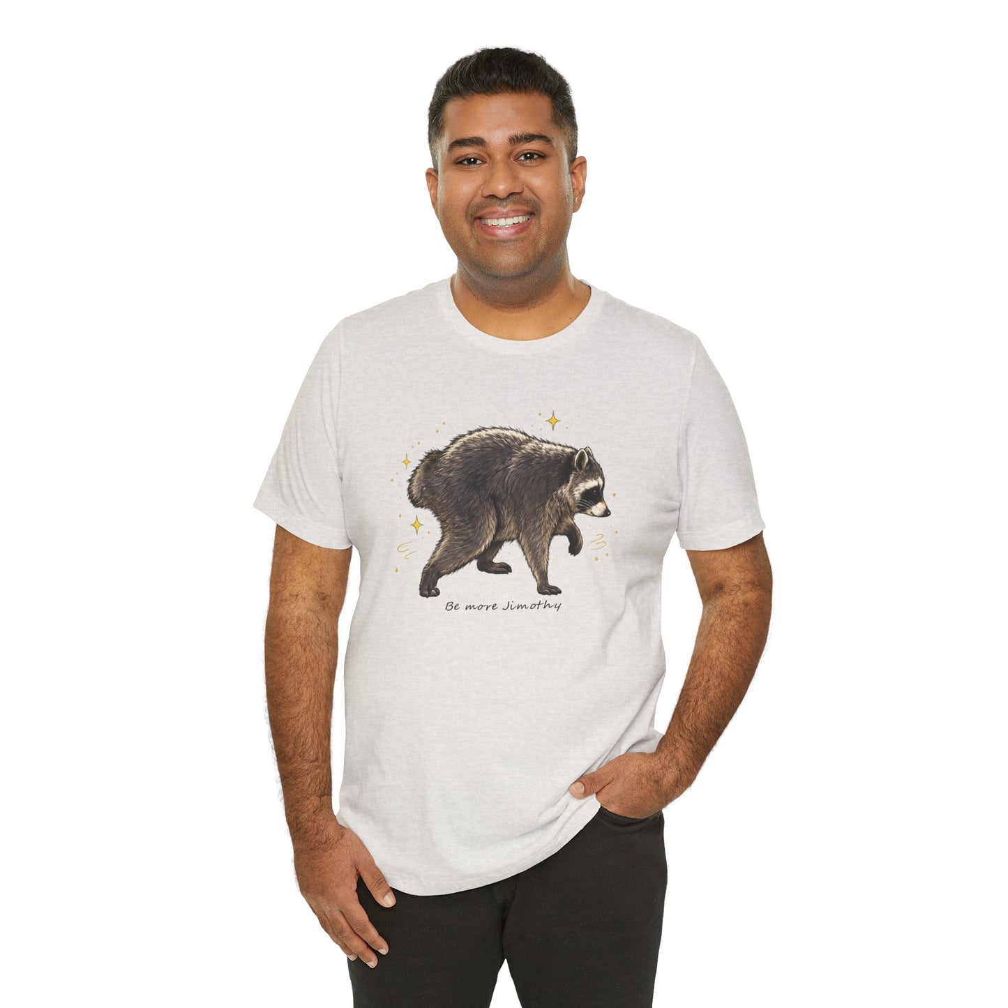 Be more Jimothy Tee