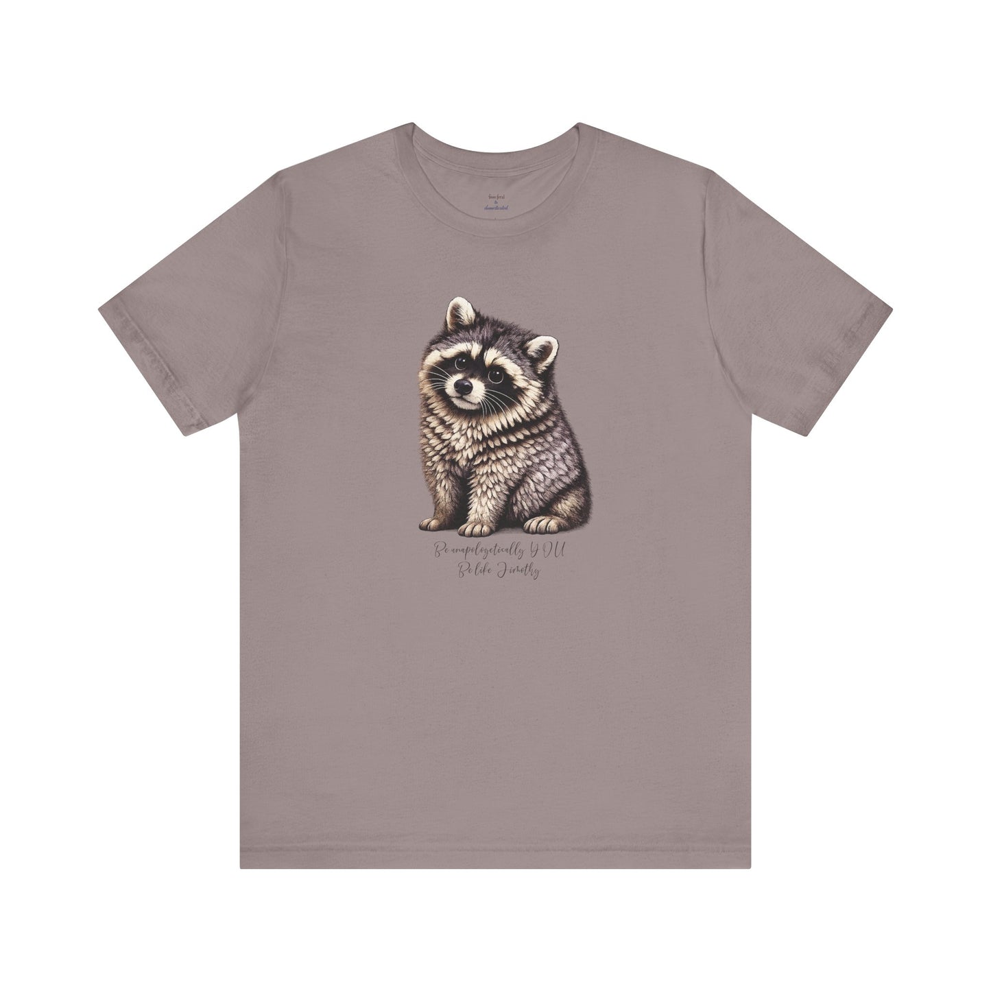 Unapologetically Jimothy Raccoon Tee