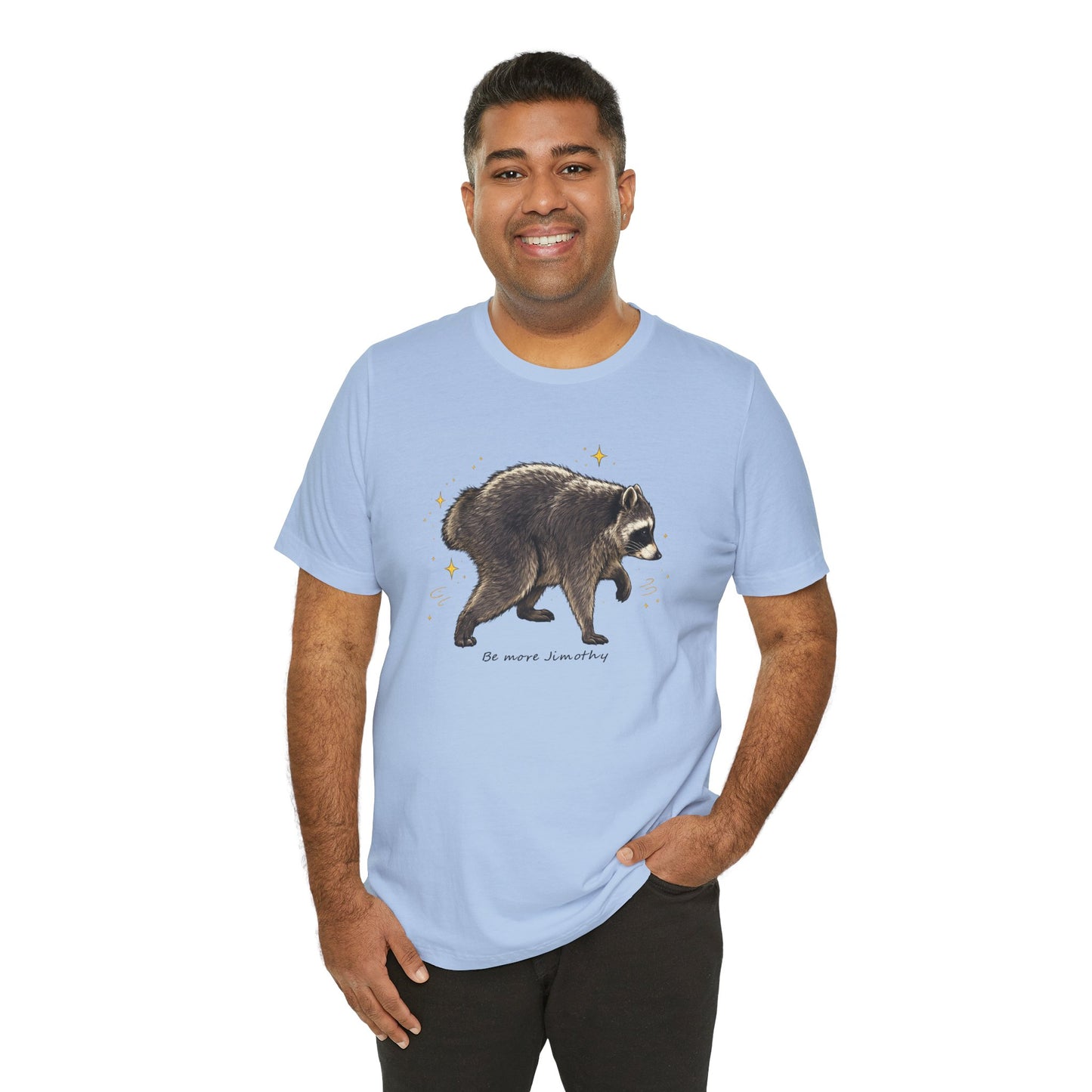 Be more Jimothy Tee
