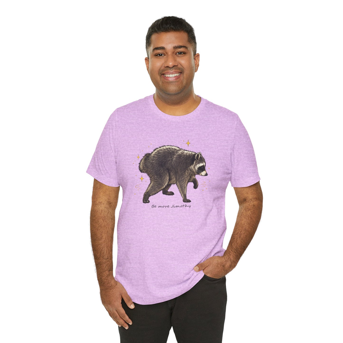 Be more Jimothy Tee