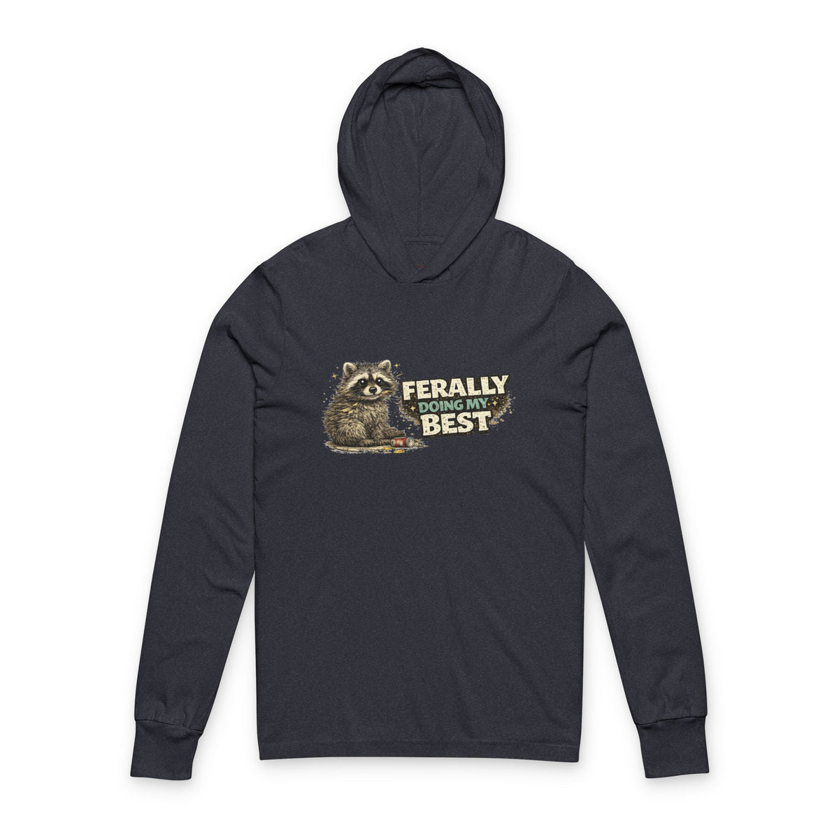 "Ferally Doing My Best" Raccoon Hooded Long Sleeve T-Shirt