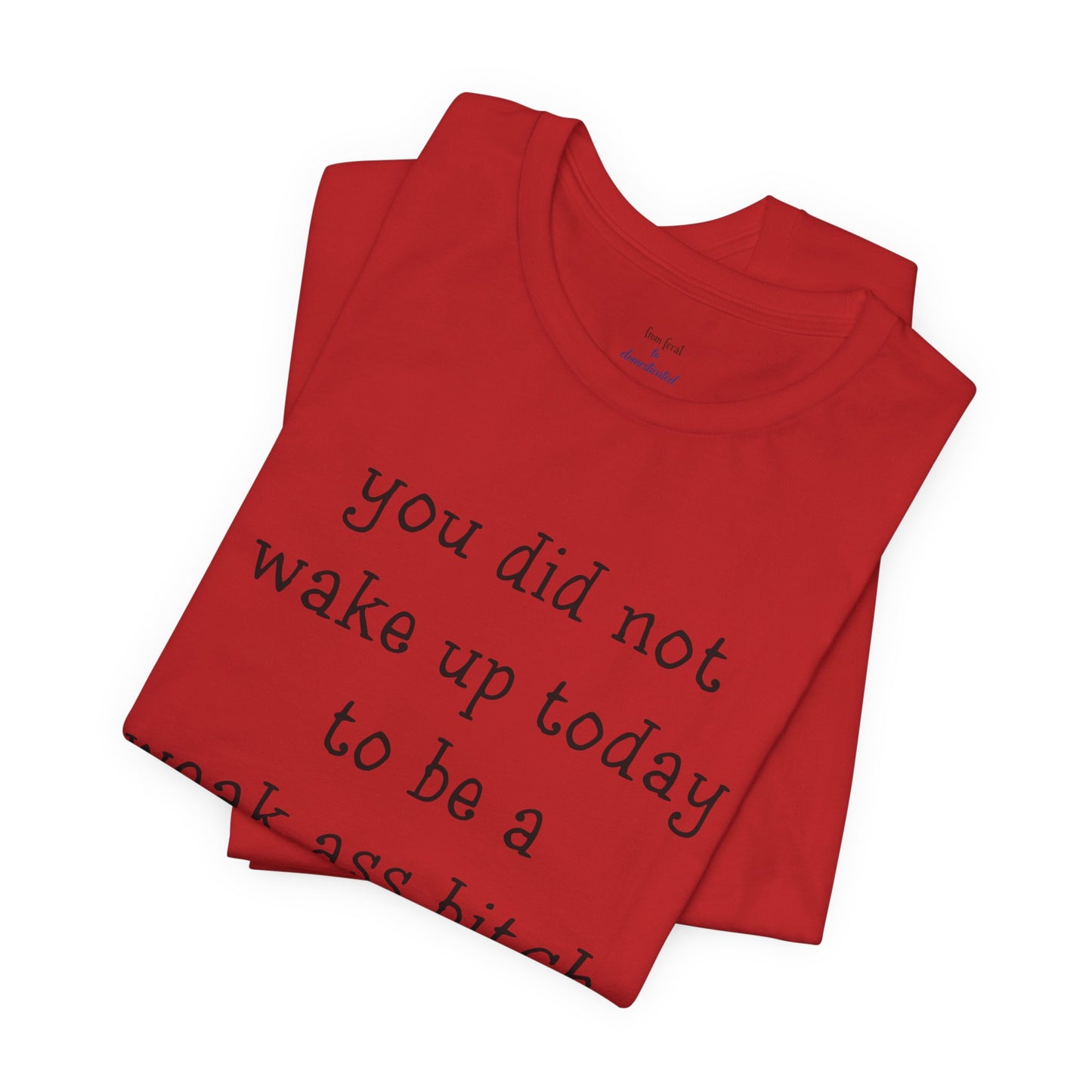 Weakass Tee