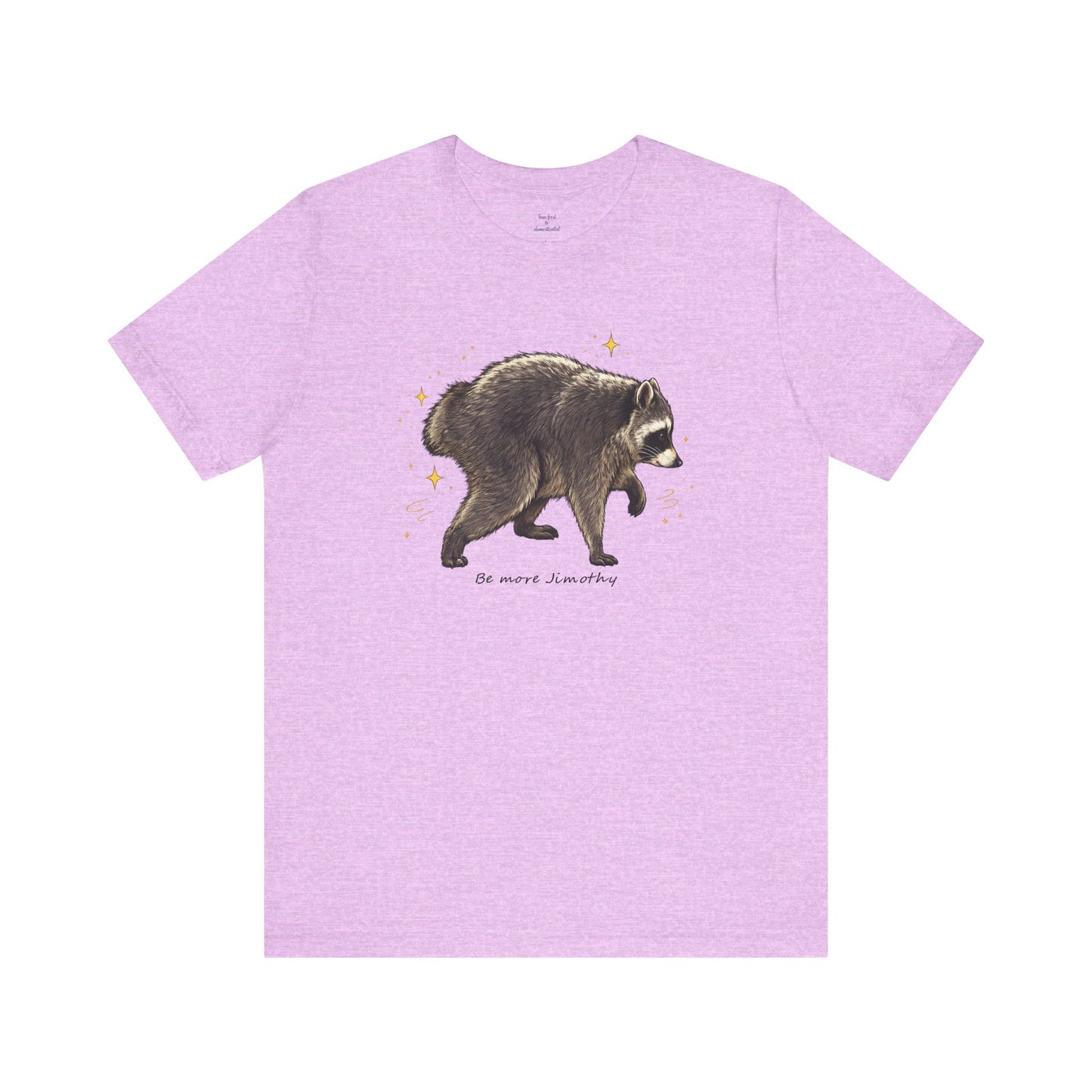 Be more Jimothy Tee