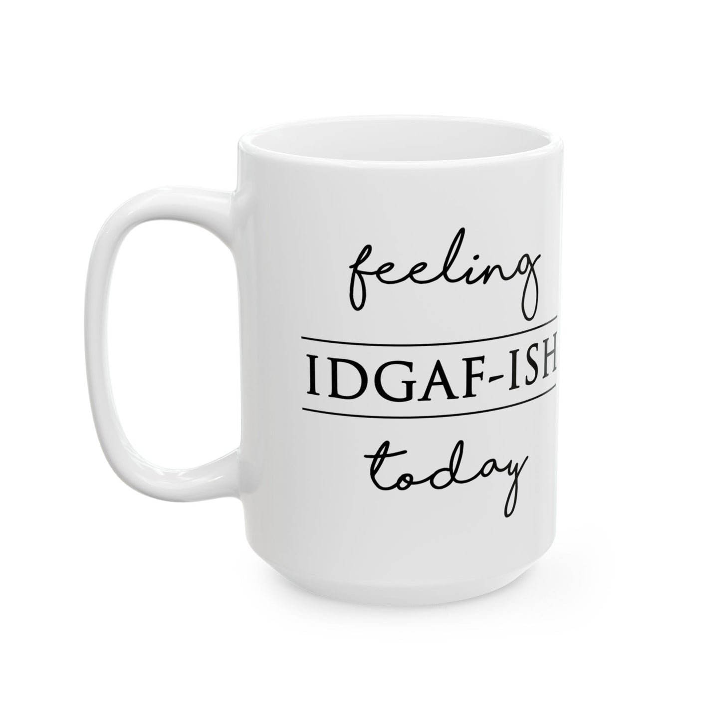 "IDGAFish" Ceramic Mug  (11oz & 15oz)