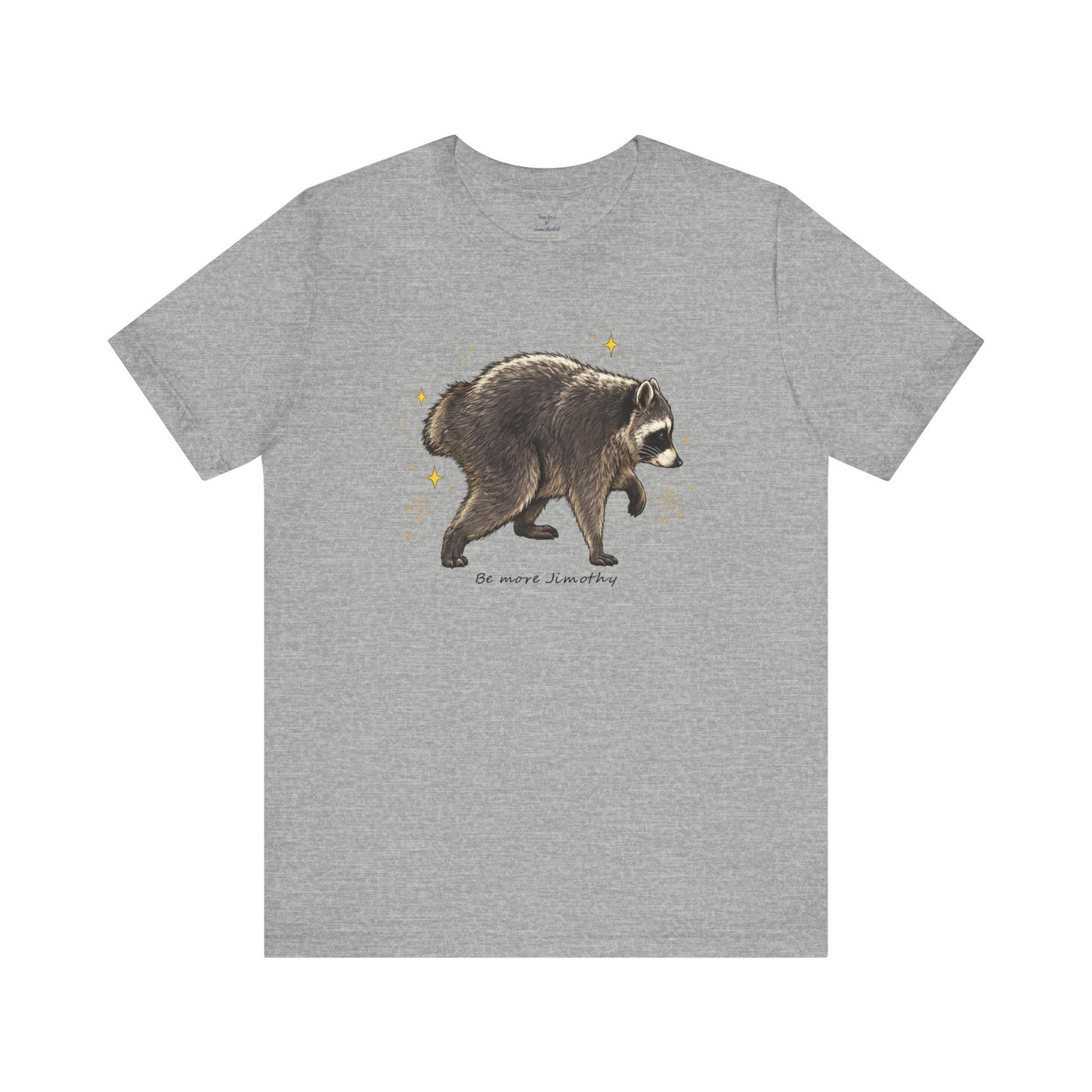 Be more Jimothy Tee