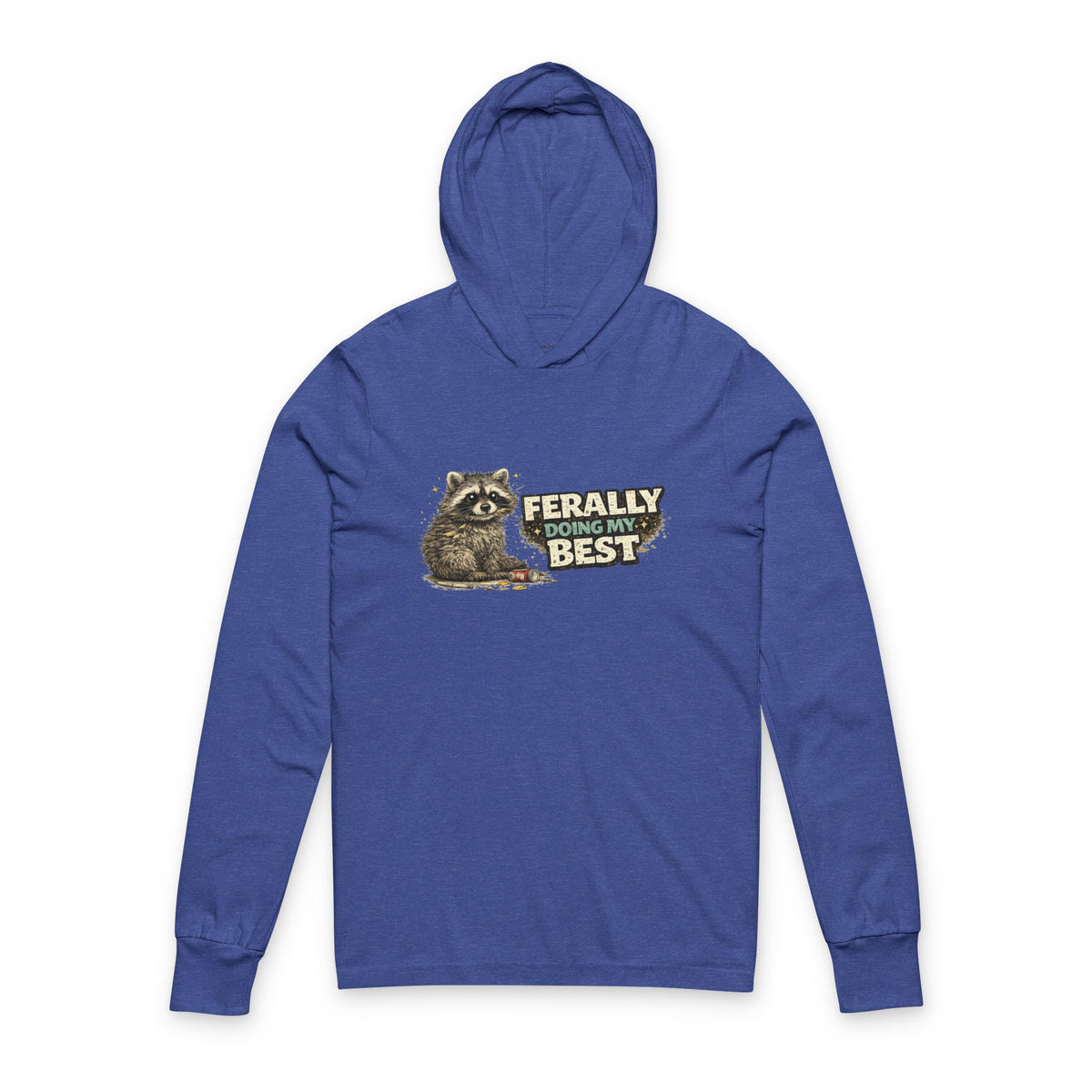 "Ferally Doing My Best" Raccoon Hooded Long Sleeve T-Shirt