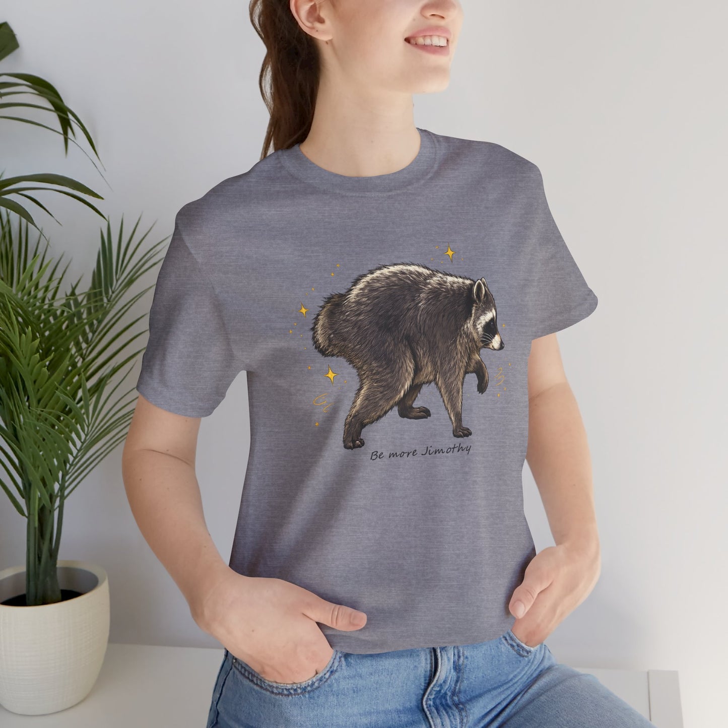 Be more Jimothy Tee