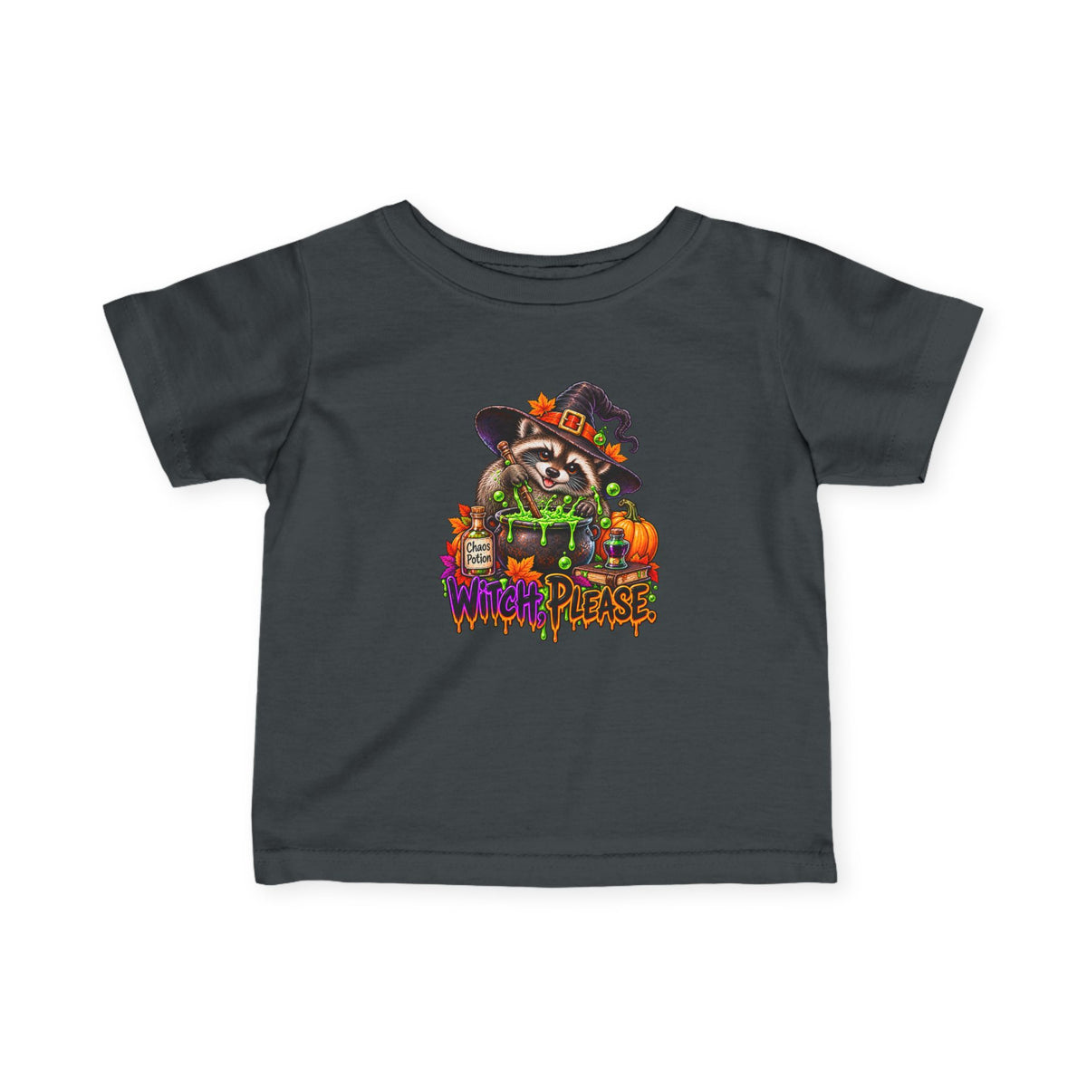 Witch, Please. Raccoon Infant Tee