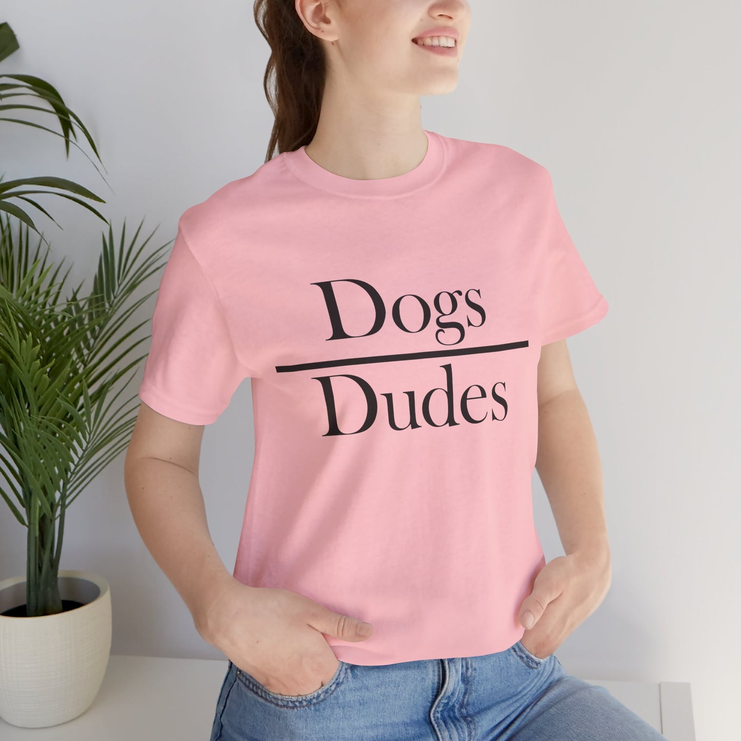 Dogs over Dudes Tee
