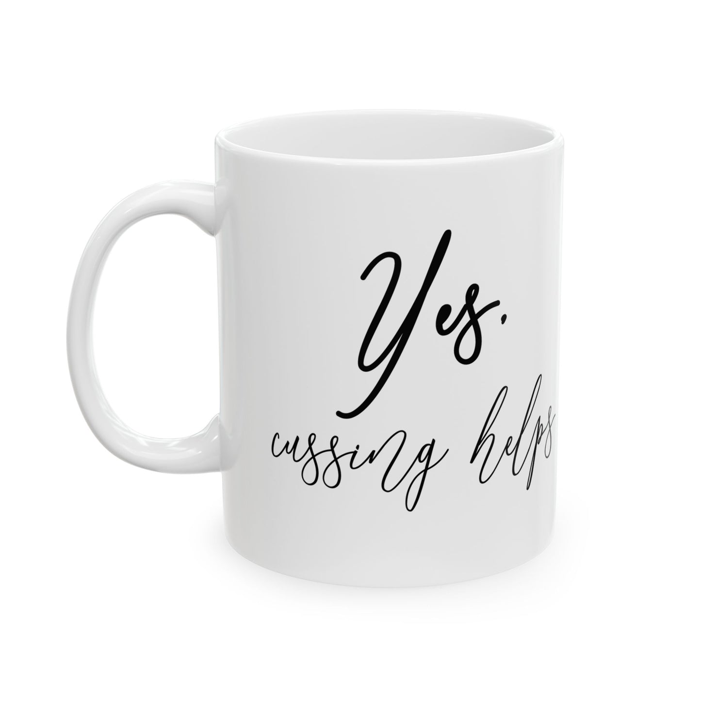 "Cussing Helps" Ceramic Mug  (11oz & 15oz)