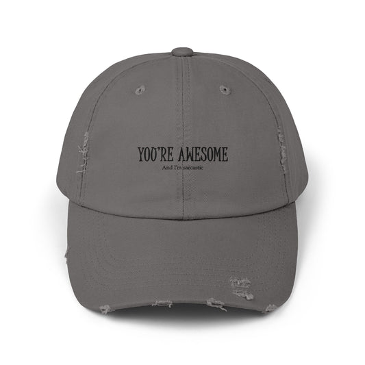 "You're Awesome" Distressed Cap —  Funny Truth Hat
