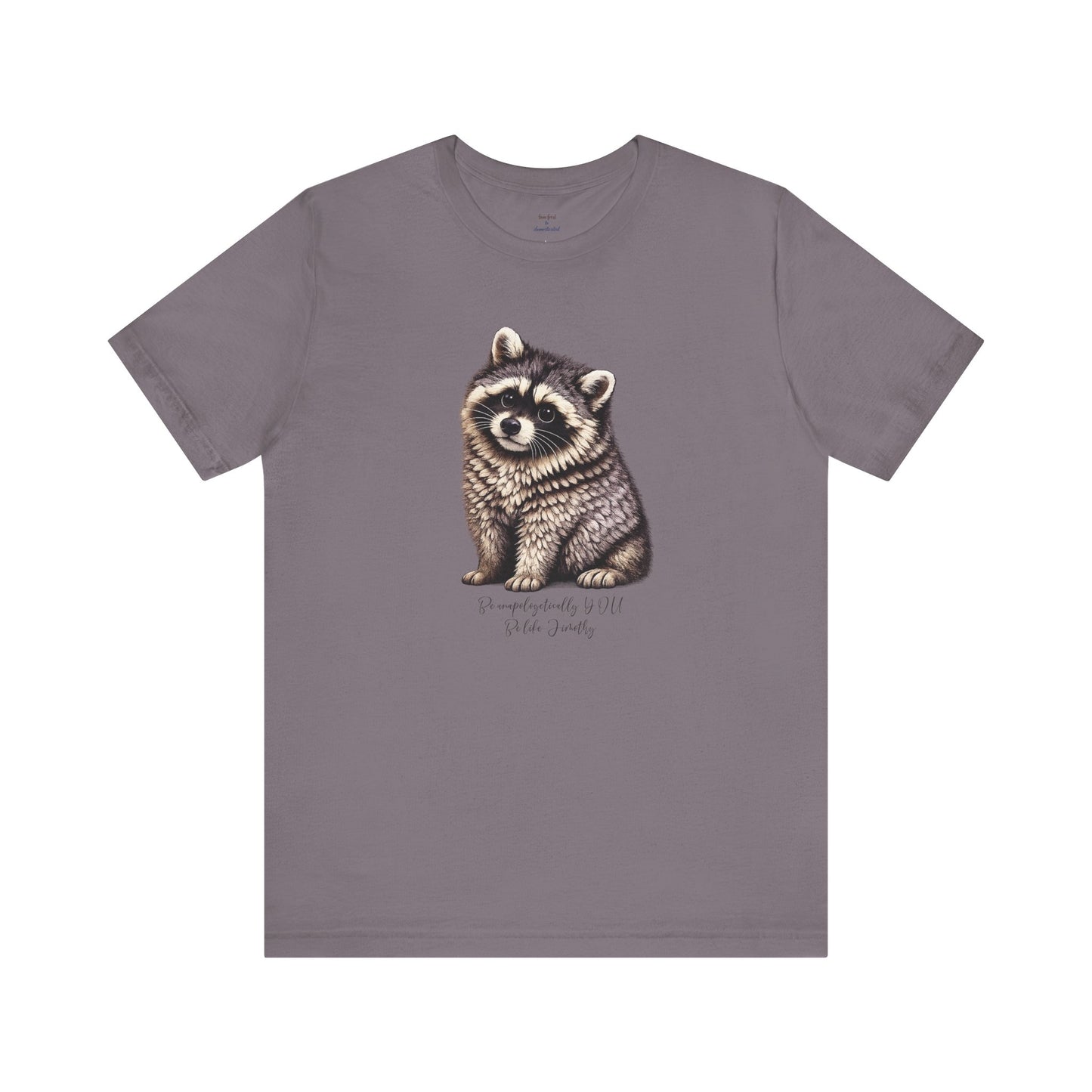 Unapologetically Jimothy Raccoon Tee
