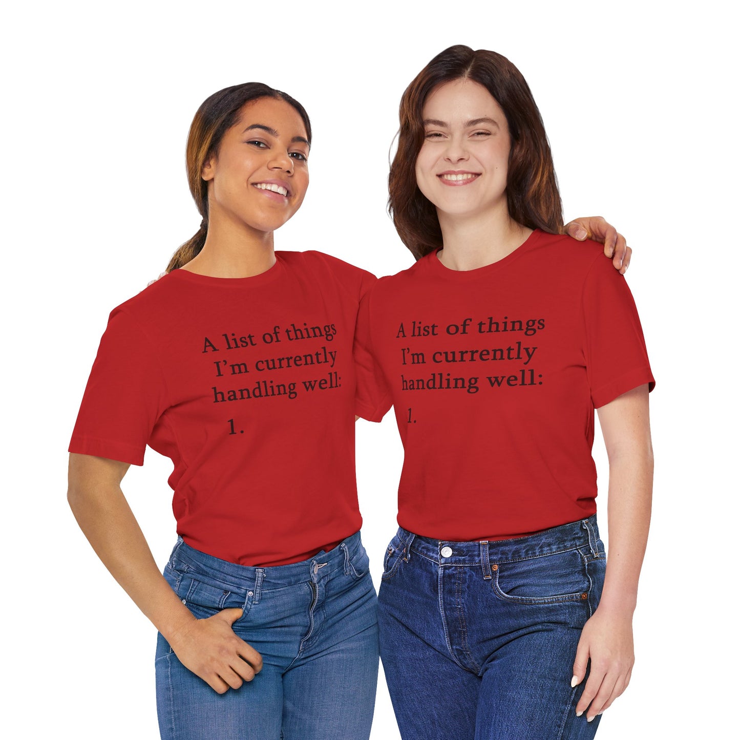 Funny 'A List of Things I'm Currently Handling Well' T-Shirt